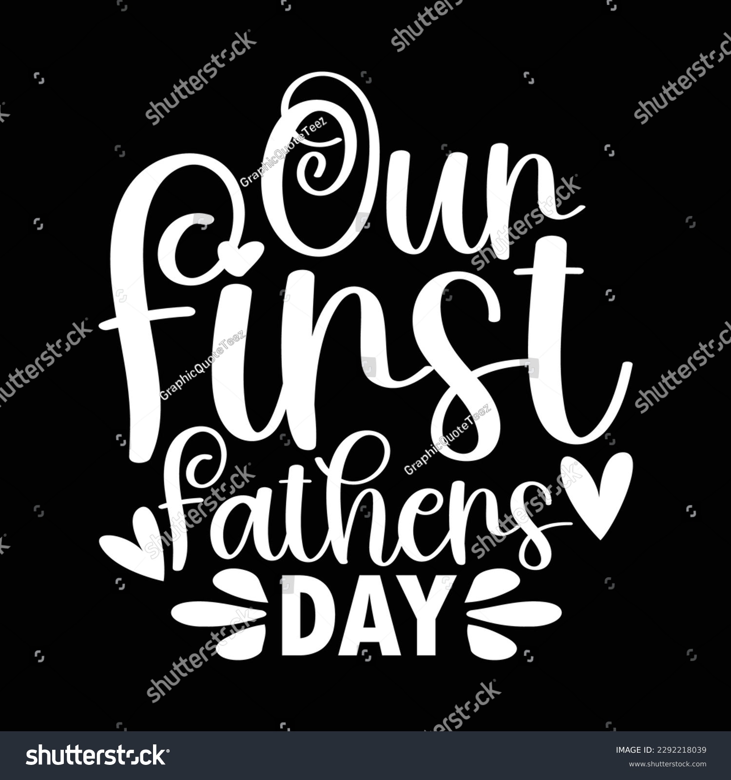 SVG of our first fathers day shirt, heart love dad design, valentine gift for father, dad design apparel svg