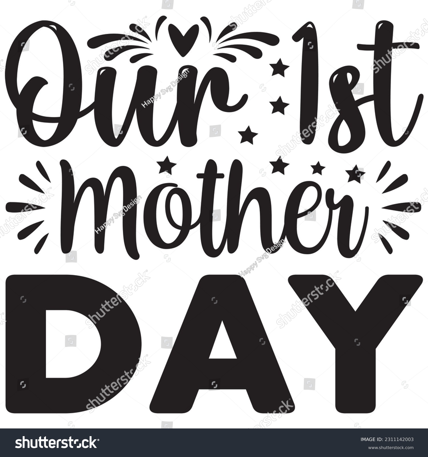 SVG of Our 1st mother day, Svg t-shirt design and vector file. svg