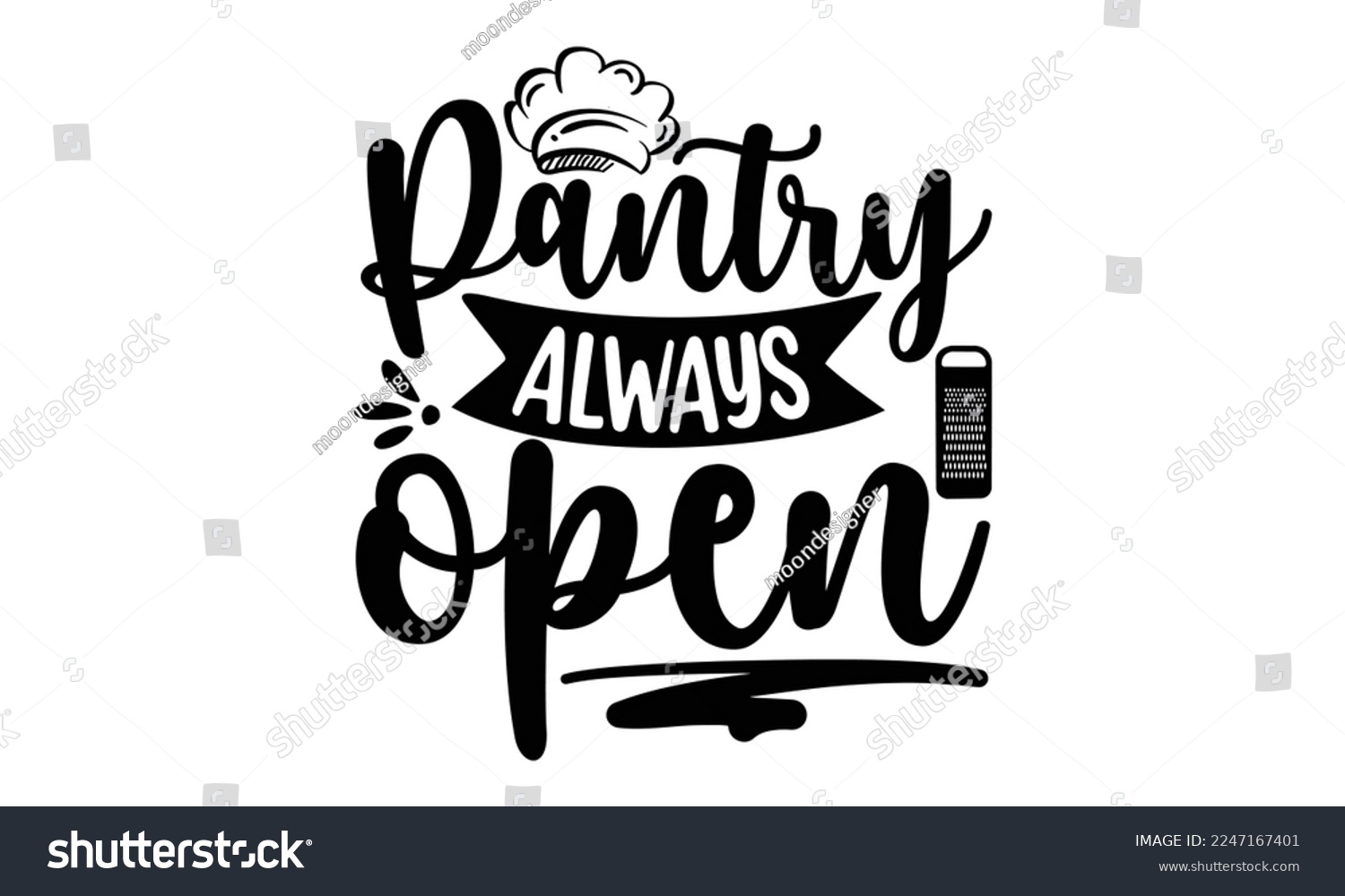 SVG of PANTRY ALWAYS OPEN, Cooking t shirt design,  svg Files for Cutting and Silhouette, and Hand drawn lettering phrase, restaurant, logo, bakery, street festival, kitchen decor eps 10 svg