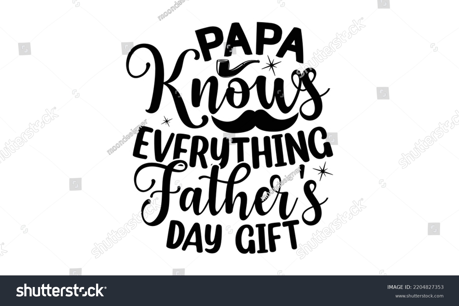 SVG of Papa Knows Everthing Father's Day Gift - father Typography t-shirt design, Hand drawn lettering father's quote in modern calligraphy style, Handwritten vector sign, SVG, EPS 10 svg