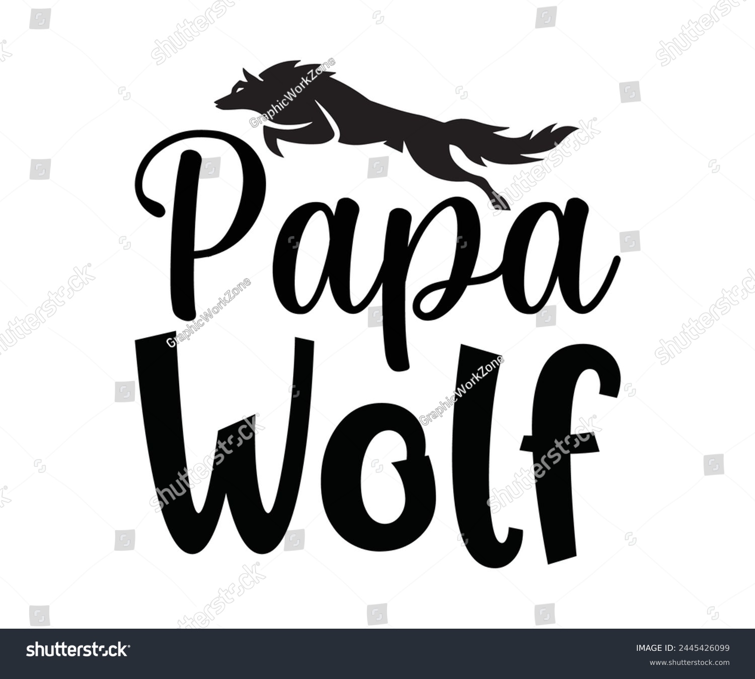 SVG of Papa Wolf Father's Day, Father's Day Saying Quotes, Papa, Dad, Funny Father, Gift For Dad, Daddy, T Shirt Design, Typography, Cut File For Cricut And Silhouette svg