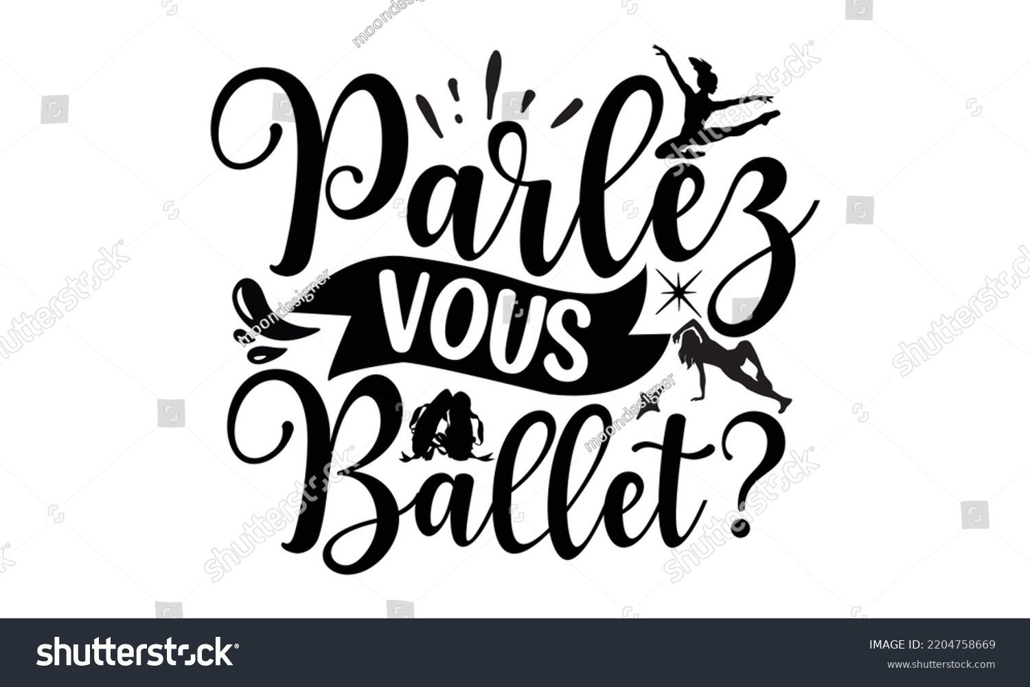 SVG of parlez vous balleet - Ballet svg t shirt design, ballet SVG Cut Files, Girl Ballet Design, Hand drawn lettering phrase and vector sign, EPS 10 svg