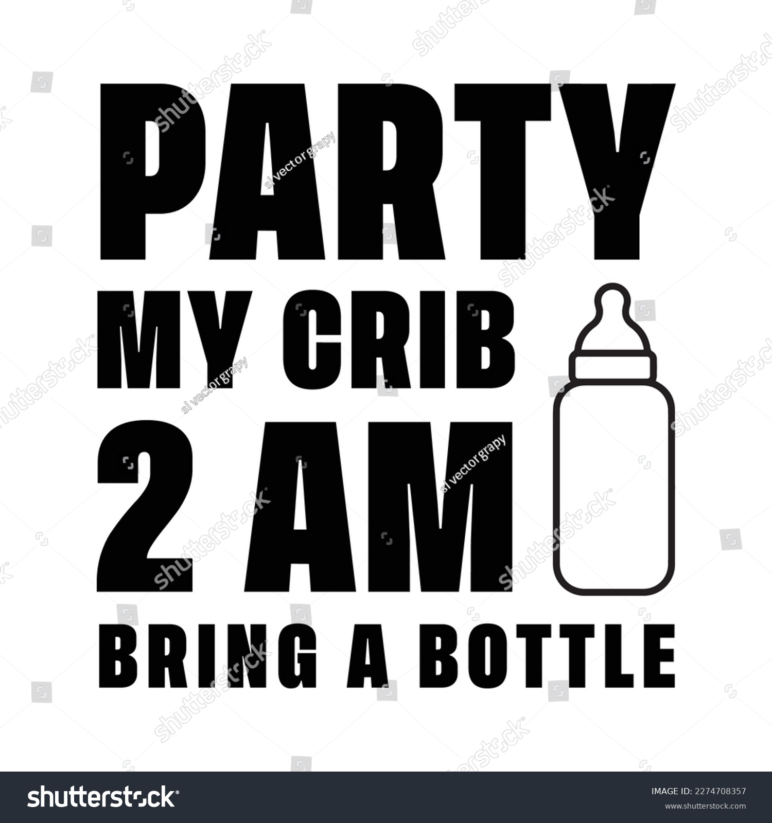 SVG of Party My Crib 2am Bring A Bottle Design vector svg