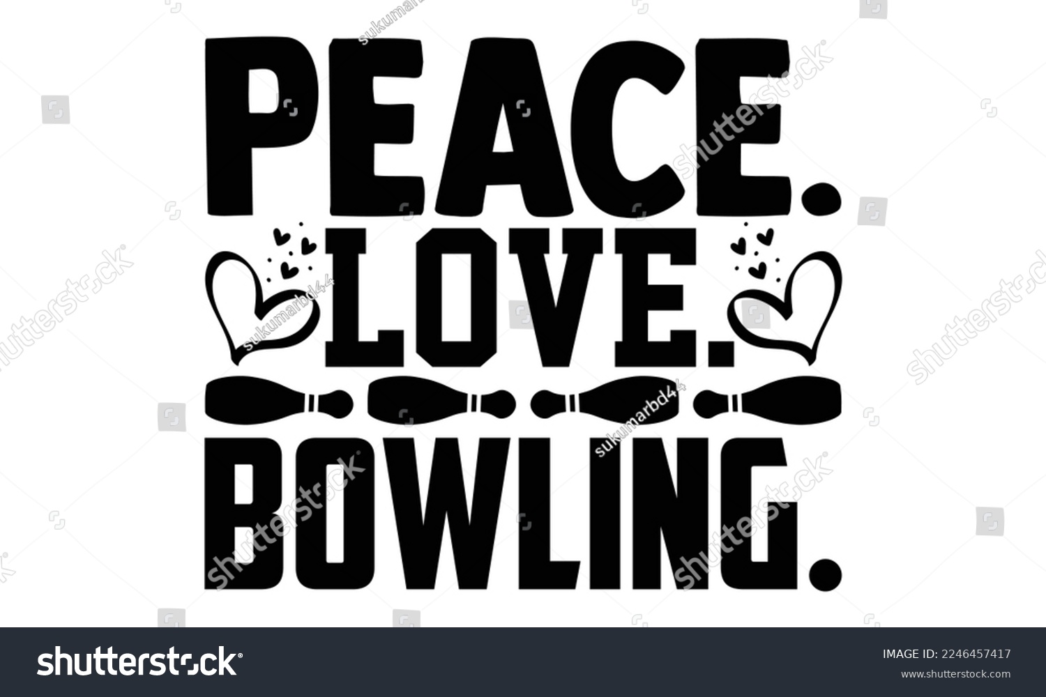 SVG of Peace. Love. Bowling - Bowling T-shirt Design, Illustration for prints on bags, posters, cards, mugs, svg for Cutting Machine, Silhouette Cameo, Hand drawn lettering phrase. svg
