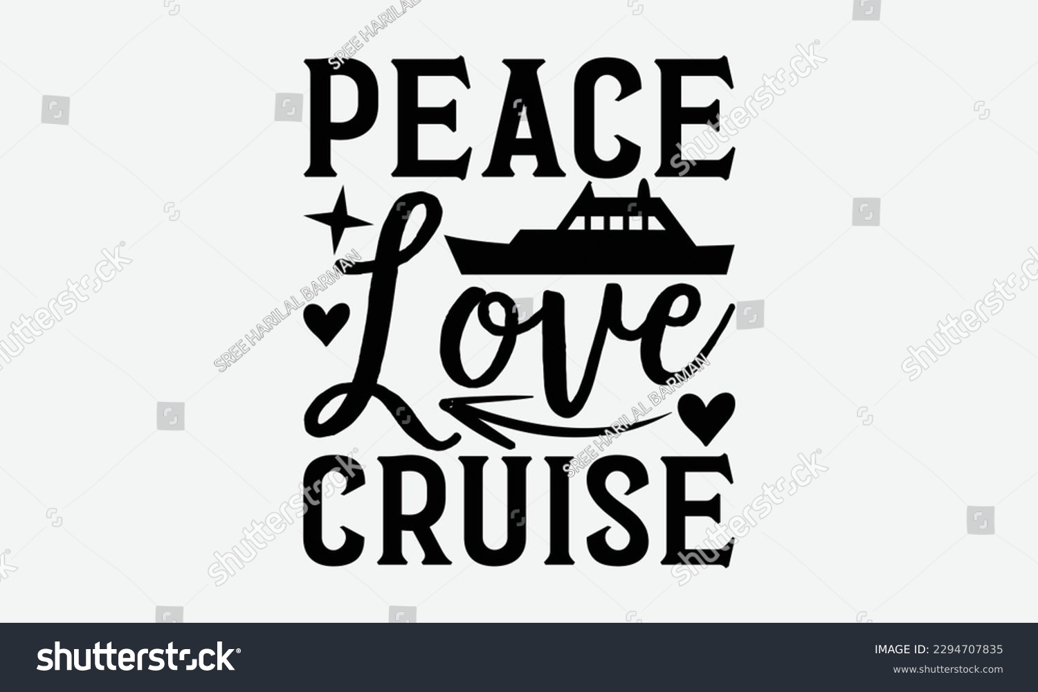 SVG of Peace love cruise - Summer Svg typography t-shirt design, Hand drawn lettering phrase, Greeting cards, templates, mugs, templates,  posters,  stickers, eps 10. svg