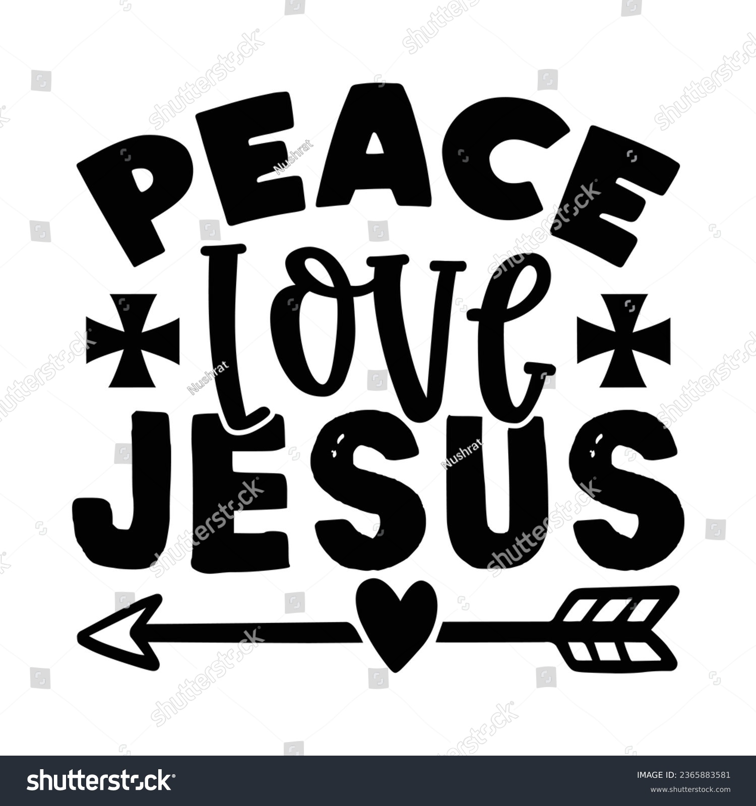 SVG of Peace Love Jesus, Christian quotes  cut files Design, Christian quotes t shirt designs Template svg