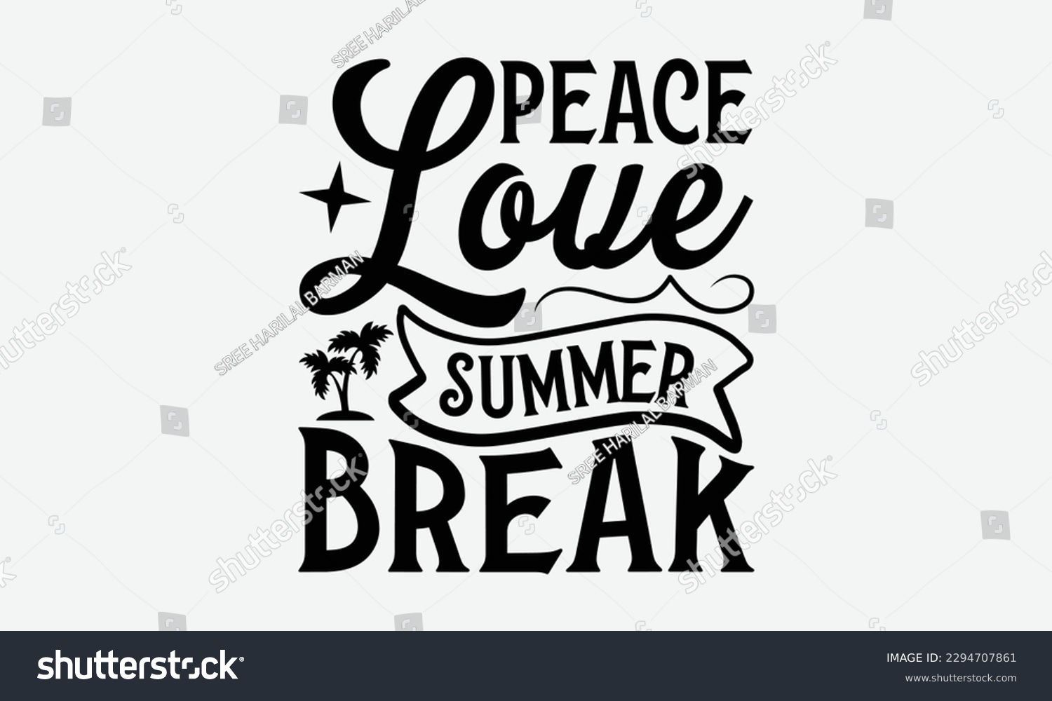 SVG of Peace love summer break - Summer Svg typography t-shirt design, Hand drawn lettering phrase, Greeting cards, templates, mugs, templates,  posters,  stickers, eps 10. svg