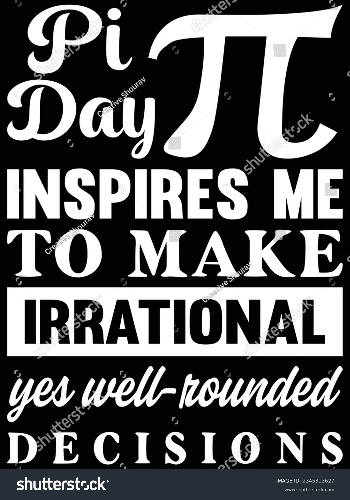 SVG of Pi day inspires me to make irrational yes well rounded decisions vector art design, eps file. design file for t-shirt. SVG, EPS cuttable design file svg