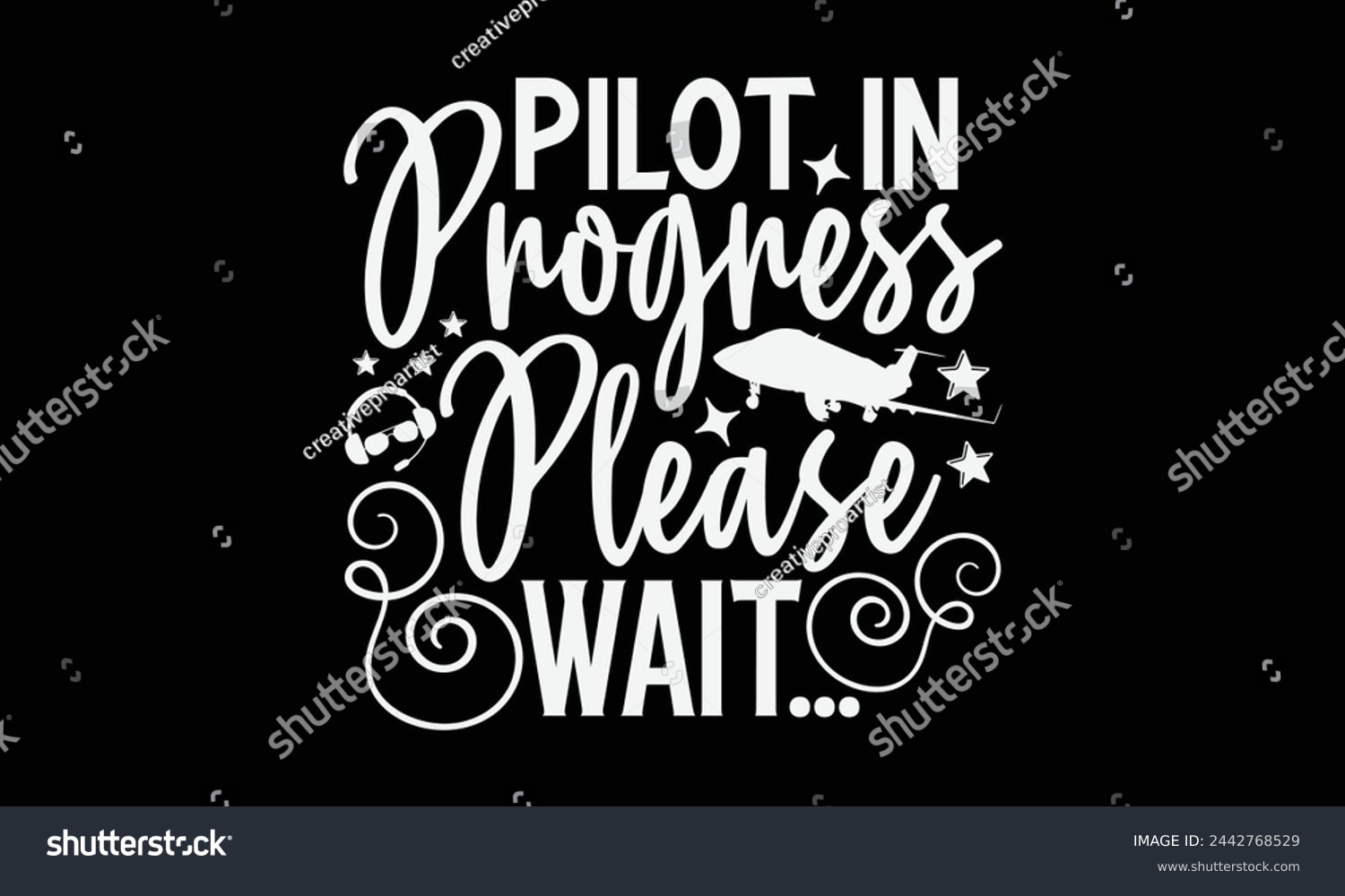 SVG of Pilot In Progress Please Wait…- Pilot t- shirt design, Hand drawn lettering phrase for Cutting Machine, Silhouette Cameo, Cricut, Vector illustration Template, Isolated on black background. svg