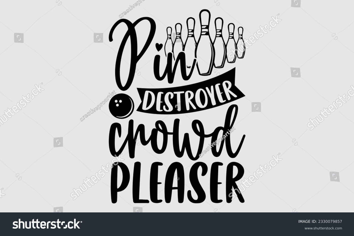SVG of Pin Destroyer Crowd Pleaser- Bowling t-shirt design, Handmade calligraphy vector Illustration for prints on SVG and bags, posters, greeting card template EPS svg