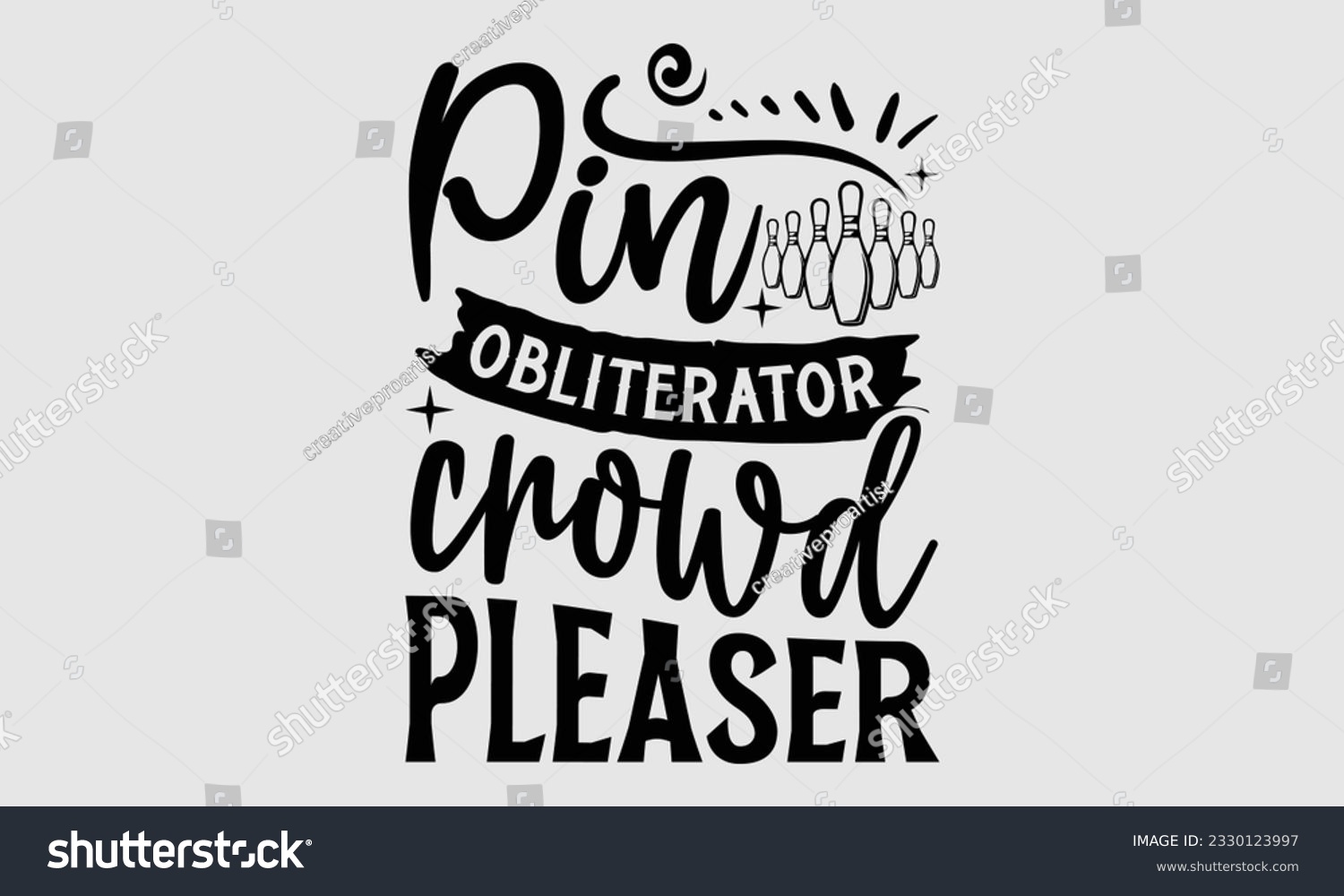 SVG of Pin Obliterator Crowd Pleaser- Bowling t-shirt design, Illustration for prints on SVG and bags, posters, cards, greeting card template with typography text EPS svg