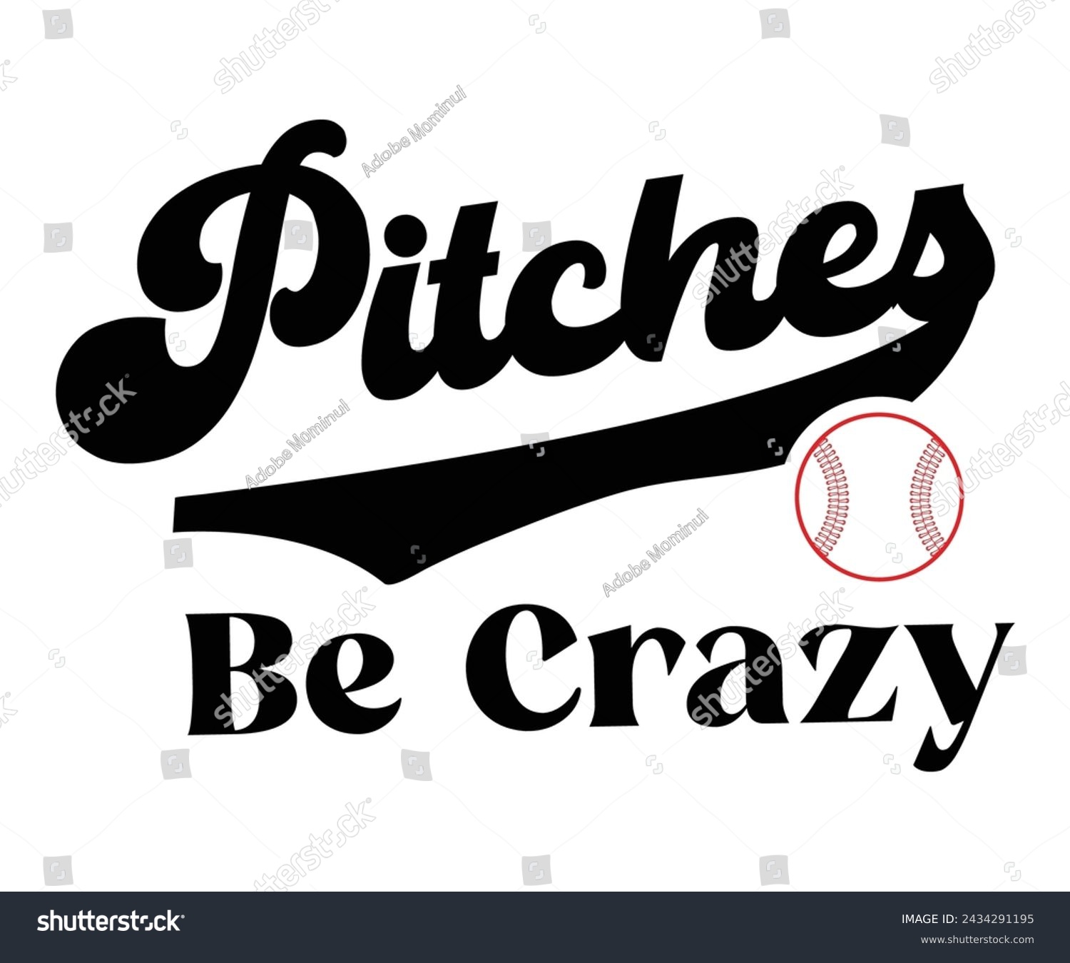 SVG of Pitches Be Crazy,Baseball T-shirt,Typography,Baseball Player Svg,Baseball Quotes Svg,Cut Files,Baseball Team,Instant Download svg
