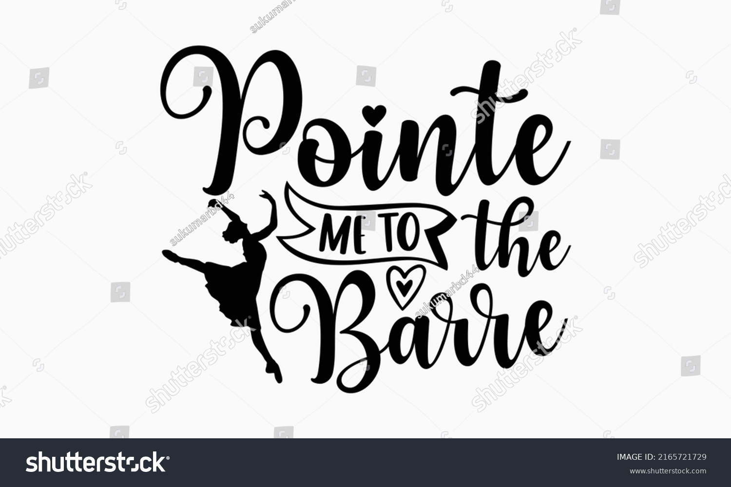 SVG of Pointe me to the barre - Ballet t shirt design, SVG Files for Cutting, Handmade calligraphy vector illustration, Hand written vector sign, EPS svg