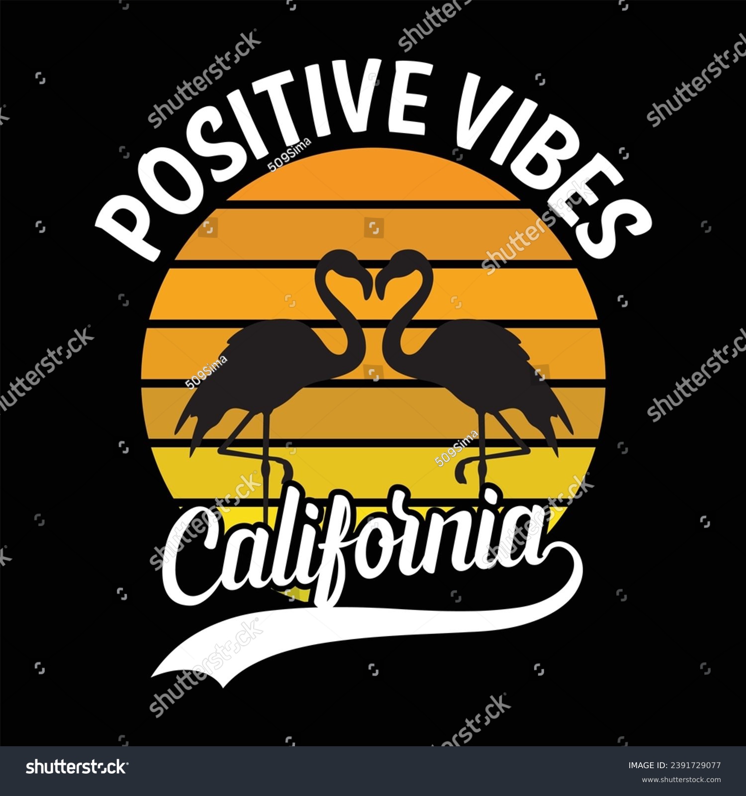 SVG of POSITIVE VIBES CALIFORNIA-FLAMINGO T-SHIRT DESIGN svg