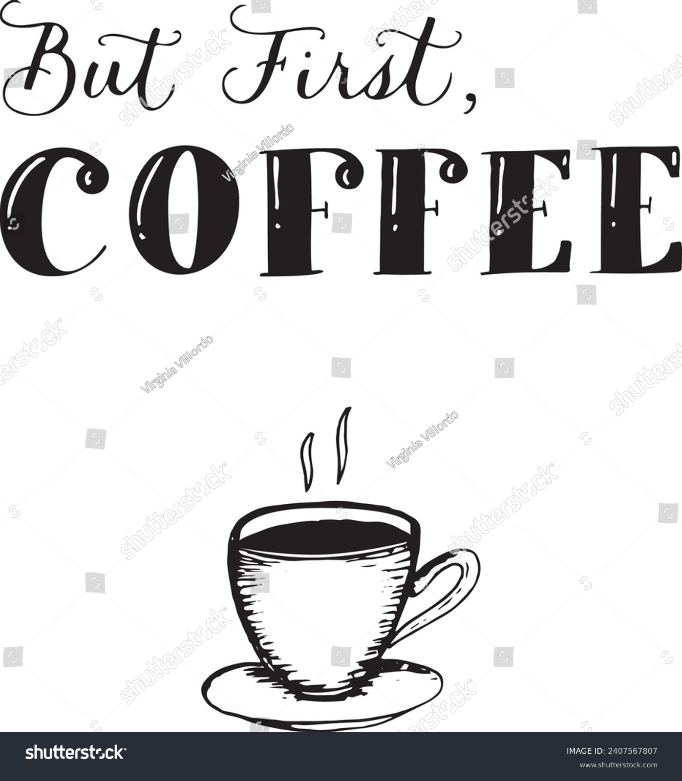 SVG of Poster design But First, Coffee. Vector illustration svg