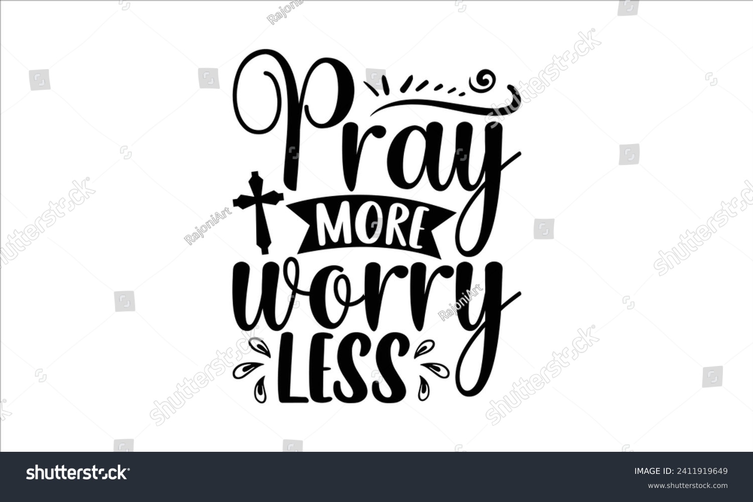 SVG of Pray More Worry Less - Faith T-Shirt Design, Modern calligraphy, Cut Files for Cricut, Typography Vector for poster, banner, flyer and mug. svg