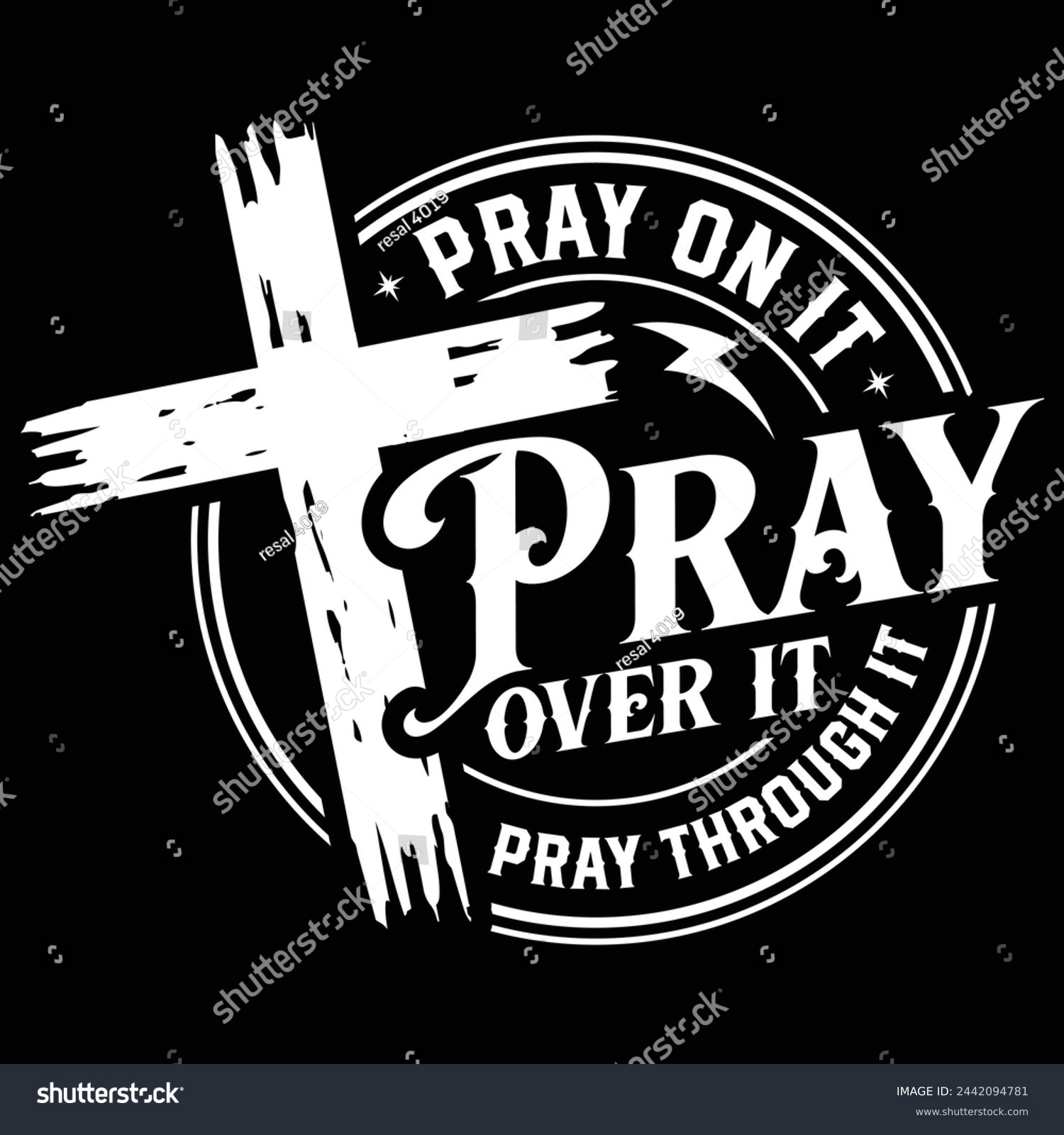SVG of Pray On It Pray Over It Pray Through It Gift T-shirt Design,Faith in God T-shirt Design,Christian Cross File For Cricut svg
