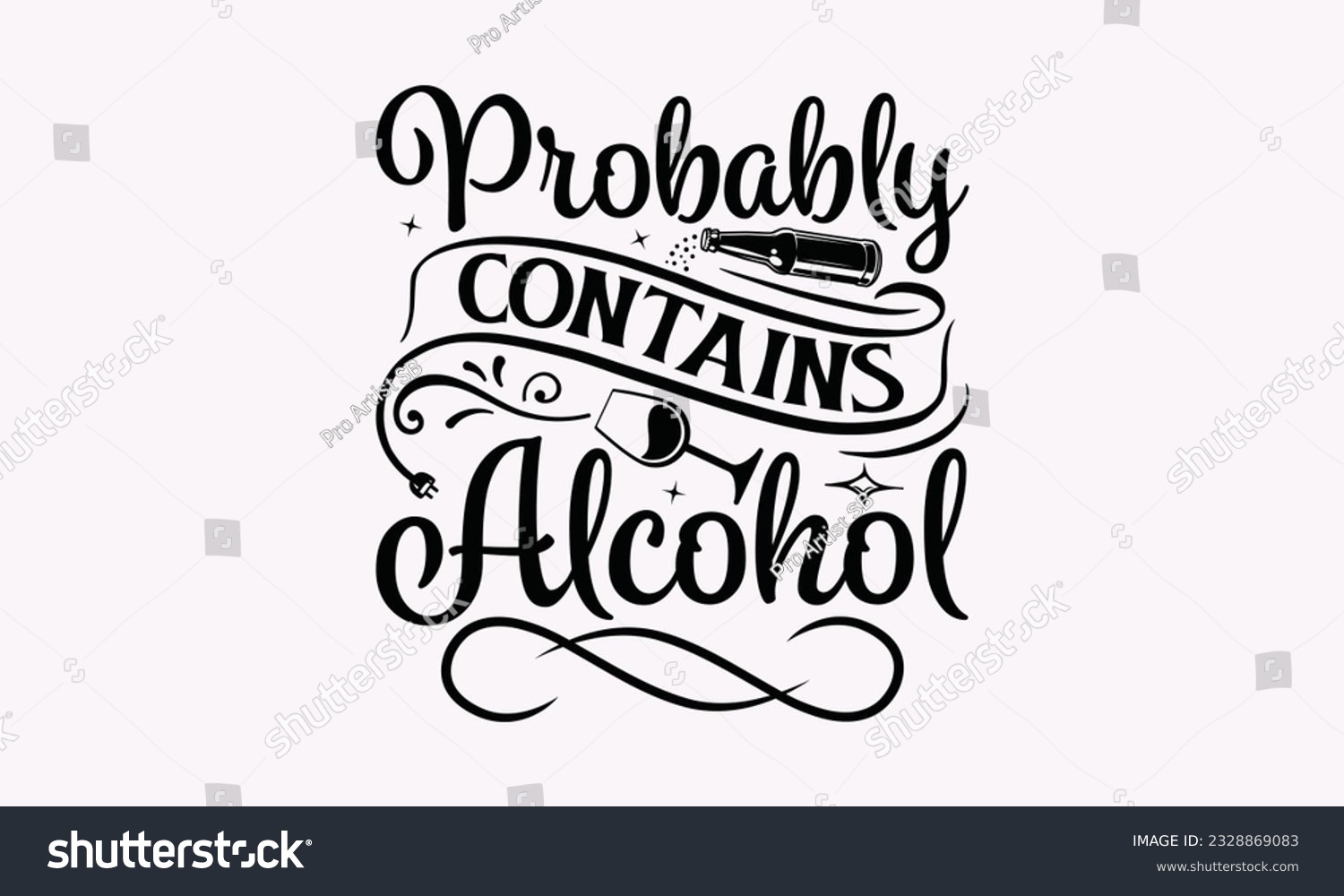 SVG of Probably Contains Alcohol - Alcohol SVG Design, Cheer Quotes, Hand drawn lettering phrase, Isolated on white background. svg