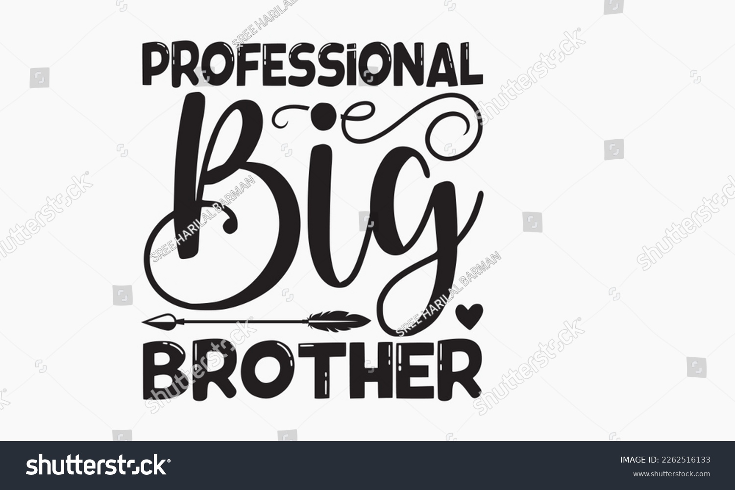 SVG of Professional big brother - Sibling SVG t-shirt design, Hand drawn lettering phrase, Calligraphy t-shirt design, White background, Handwritten vector, EPS 10 svg