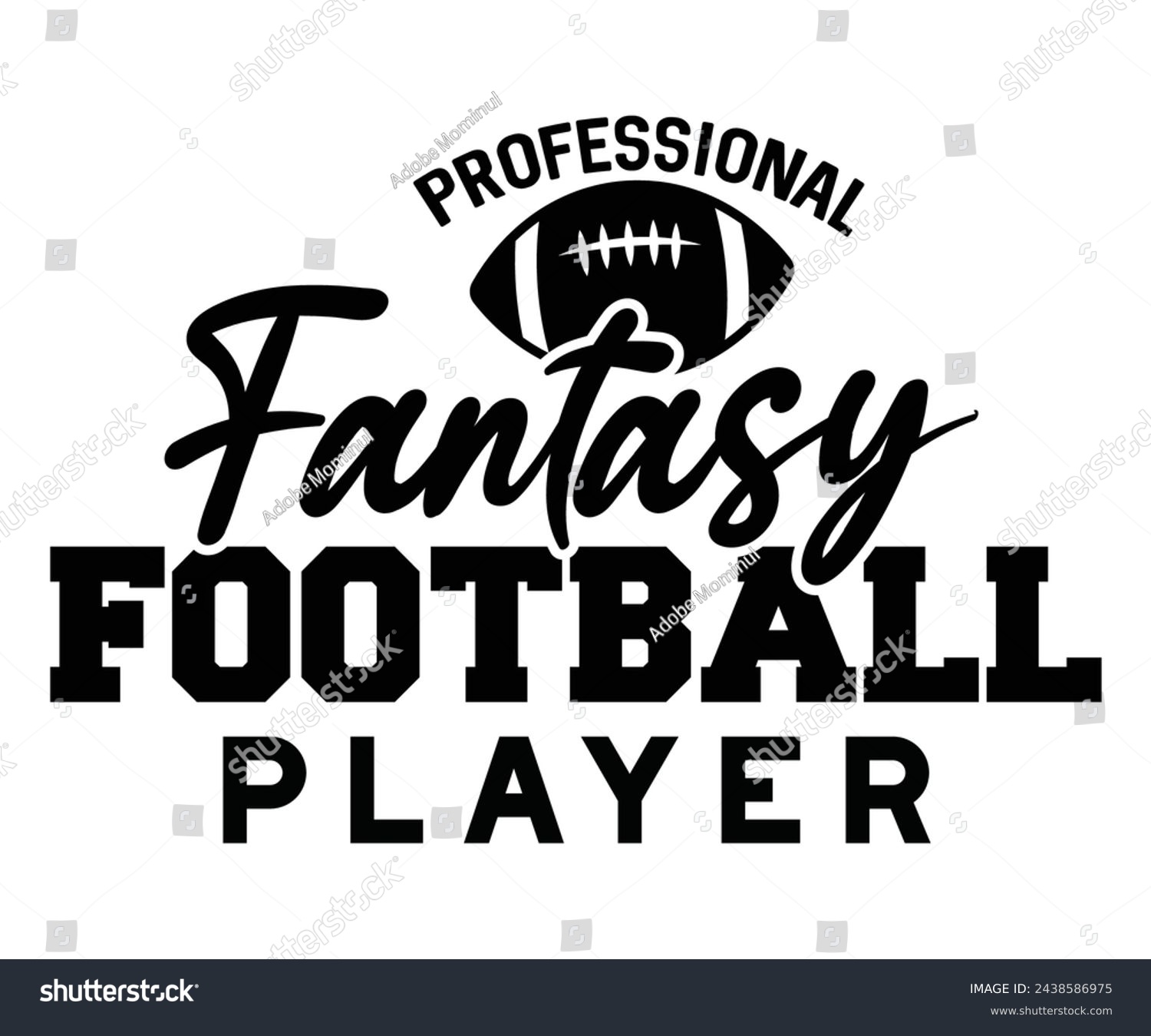 SVG of Professional Fantasy Football Player Svg,Football Svg,Football Player Svg,Game Day Shirt,Football Quotes Svg,American Football Svg,Soccer Svg,Cut File,Commercial use svg