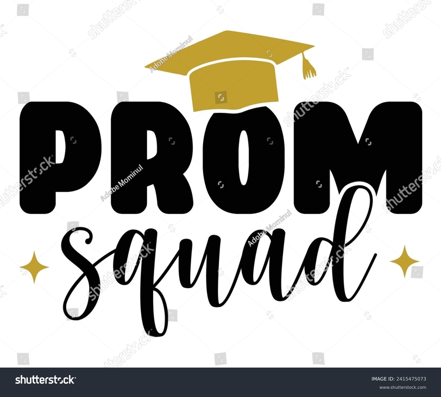 SVG of Prom Squad Svg,Graduation Svg,Senior Svg,Graduate T shirt,Graduation cap,Graduation 2024 Shirt,Family Graduation Svg,Pre-K Grad Shirt,Graduation Qoutes,Graduation Gift Shirt,Cut File,Groovy, svg