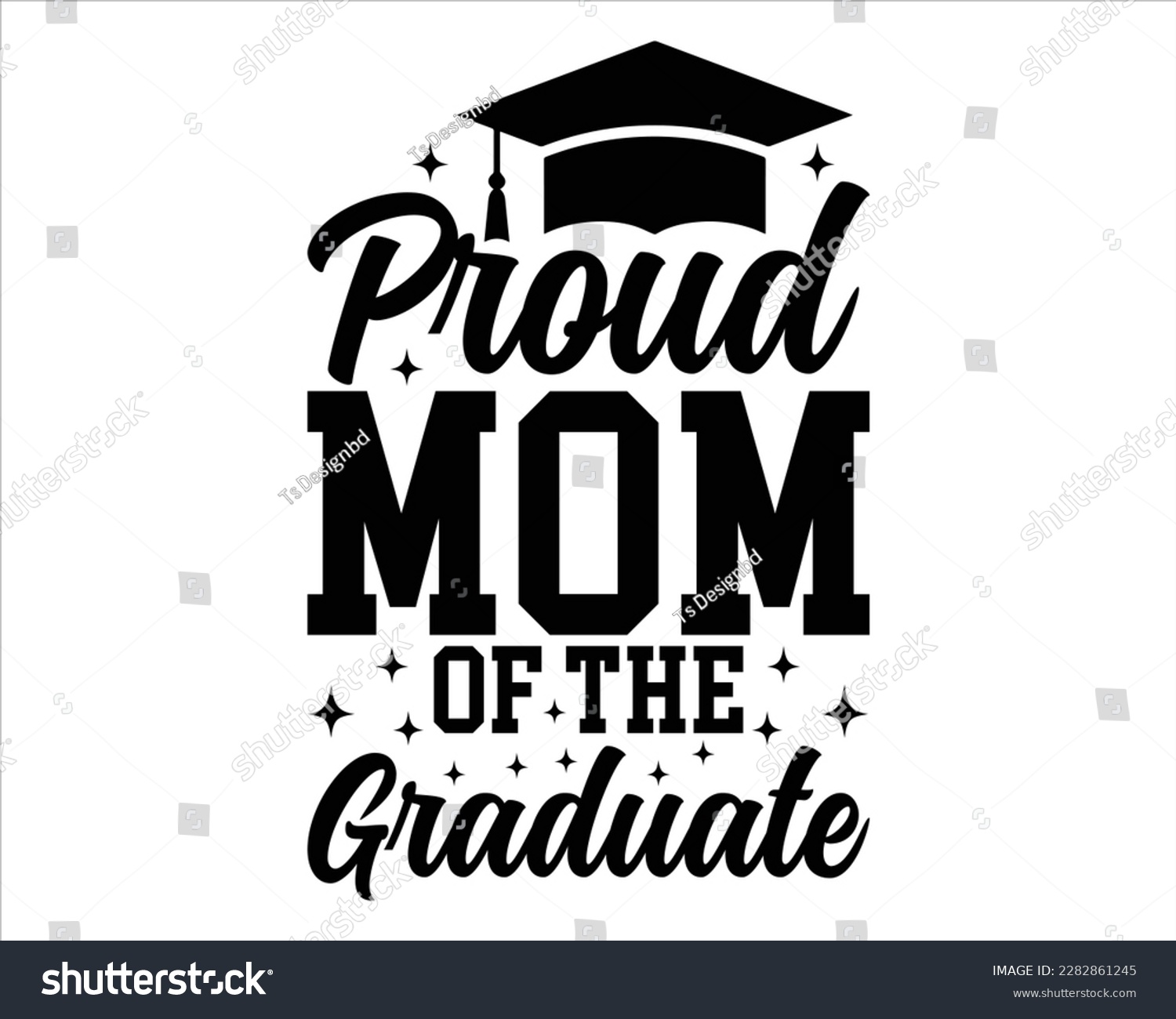 SVG of Proud Mom Of The  Graduate Svg Design,graduation svg design,Graduation T-shirt Design,Student graduate badges. College graduation quotes, Graduation 2023,proud family of a 2023 graduate, svg