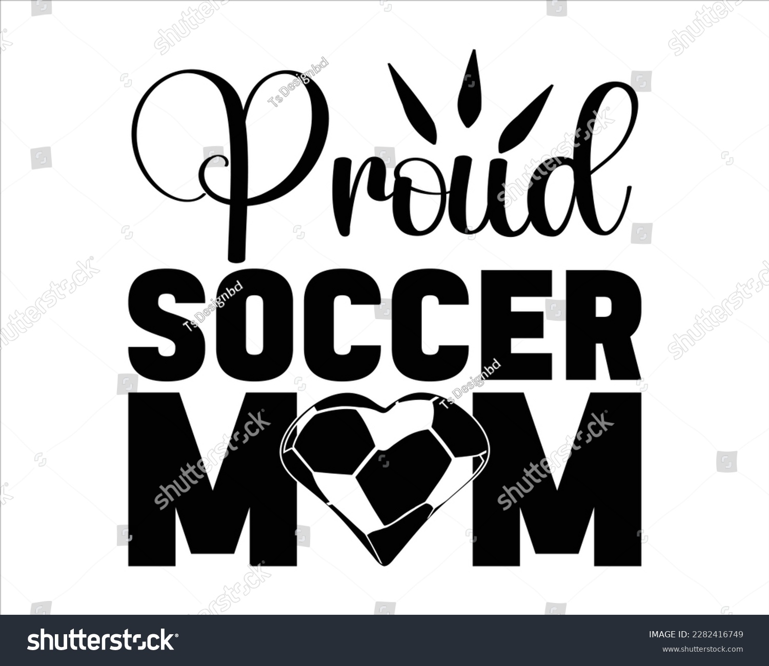 SVG of Proud Soccer Mom svg design,Soccer svg Design,Soccer Mom Svg,Soccer Mom Life Svg,FootBall Svg,Soccer Ball Svg,Soccer Clipart,Sports, Cut File Cricut,Game Day Svg svg