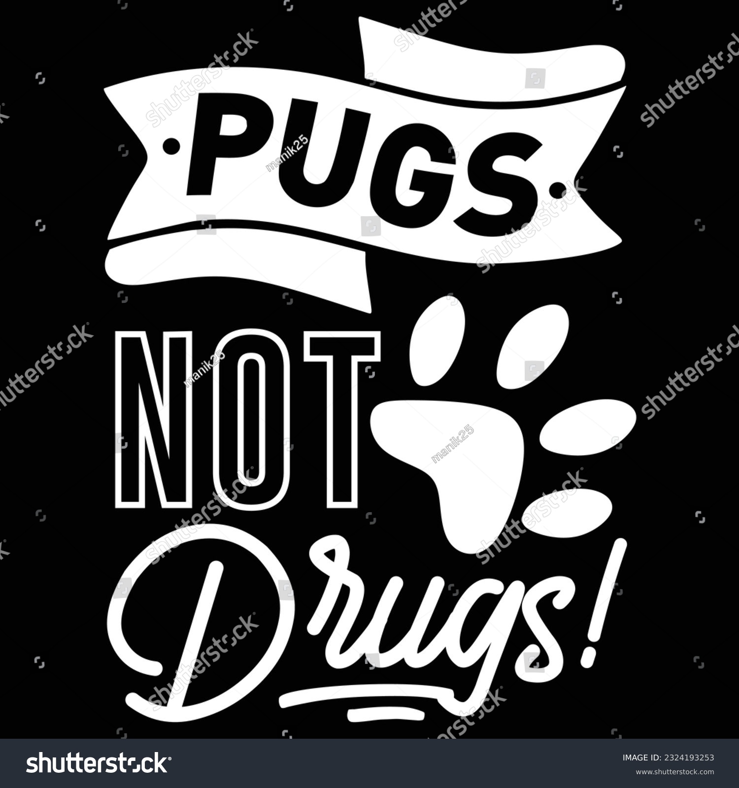SVG of Pugs Not Drugs, svg design vector file svg