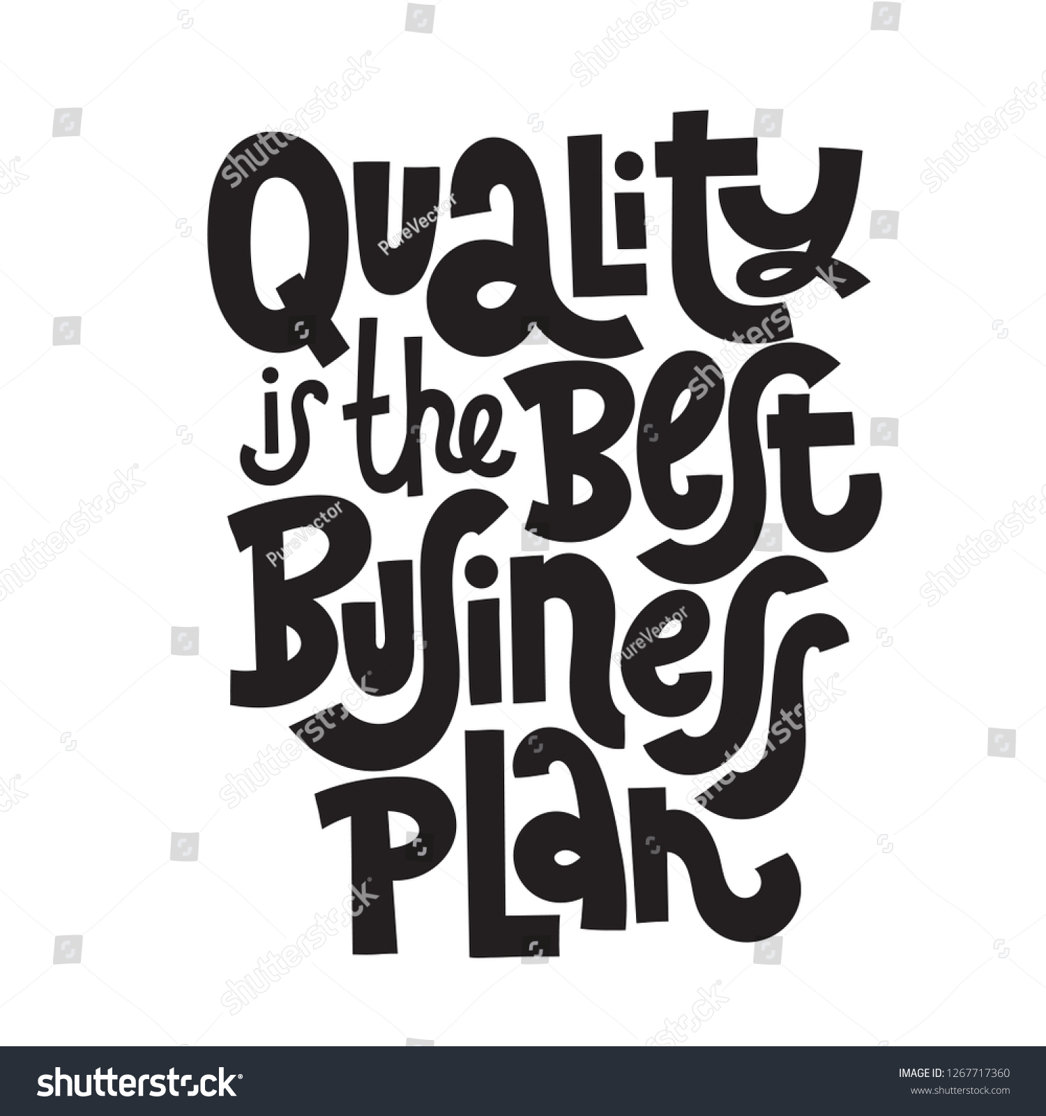 he said quality is the best business plan