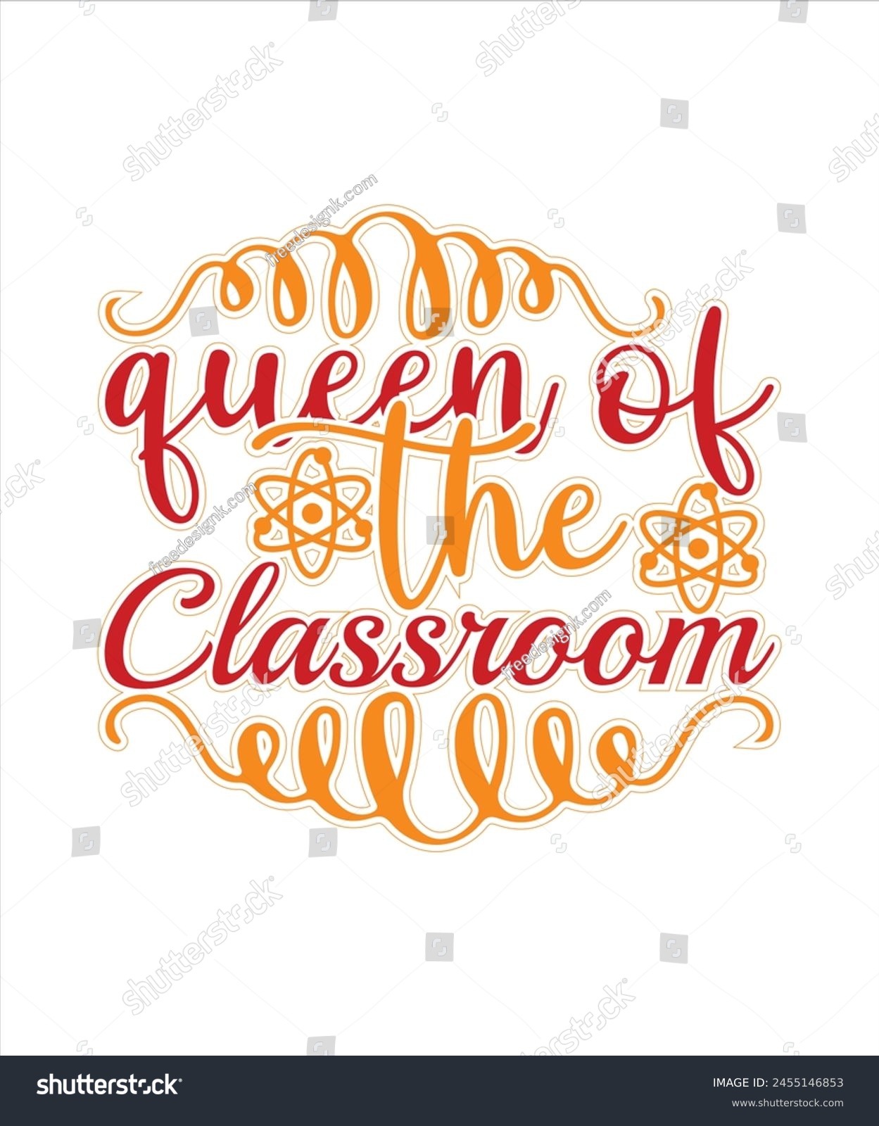 SVG of queen of the classroom Teacher For Tpography Tshrit Design Print Ready Eops Cut file Free Download .eps
 svg