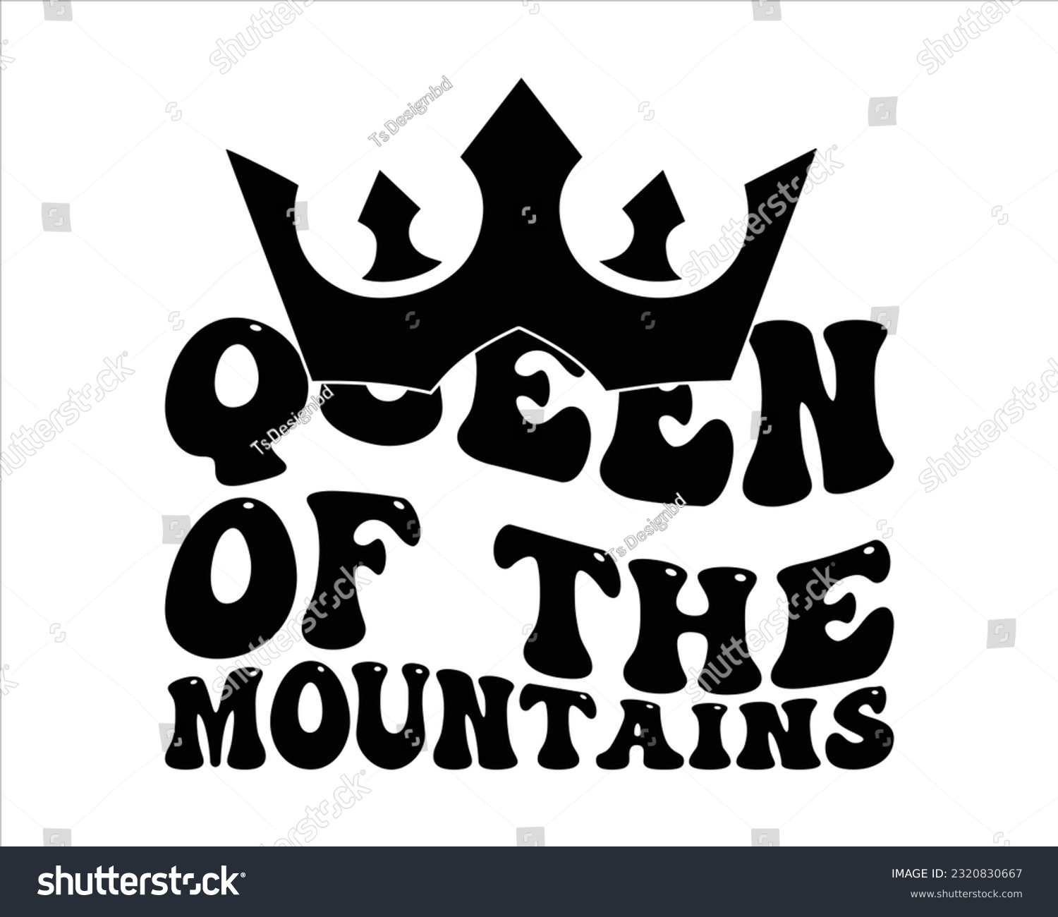 SVG of Queen Of The Mountains Retro Svg Design,Hiking Retro Svg Design, Mountain illustration, outdoor adventure ,Outdoor Adventure Inspiring Motivation Quote, camping,groovy design svg