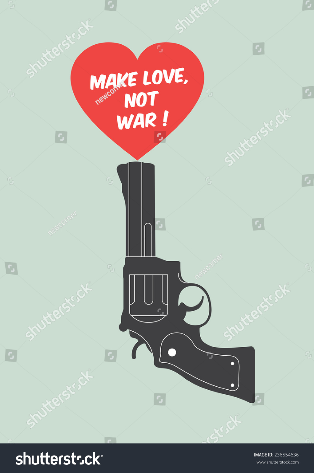 Quote poster with gun and heart Make love not war