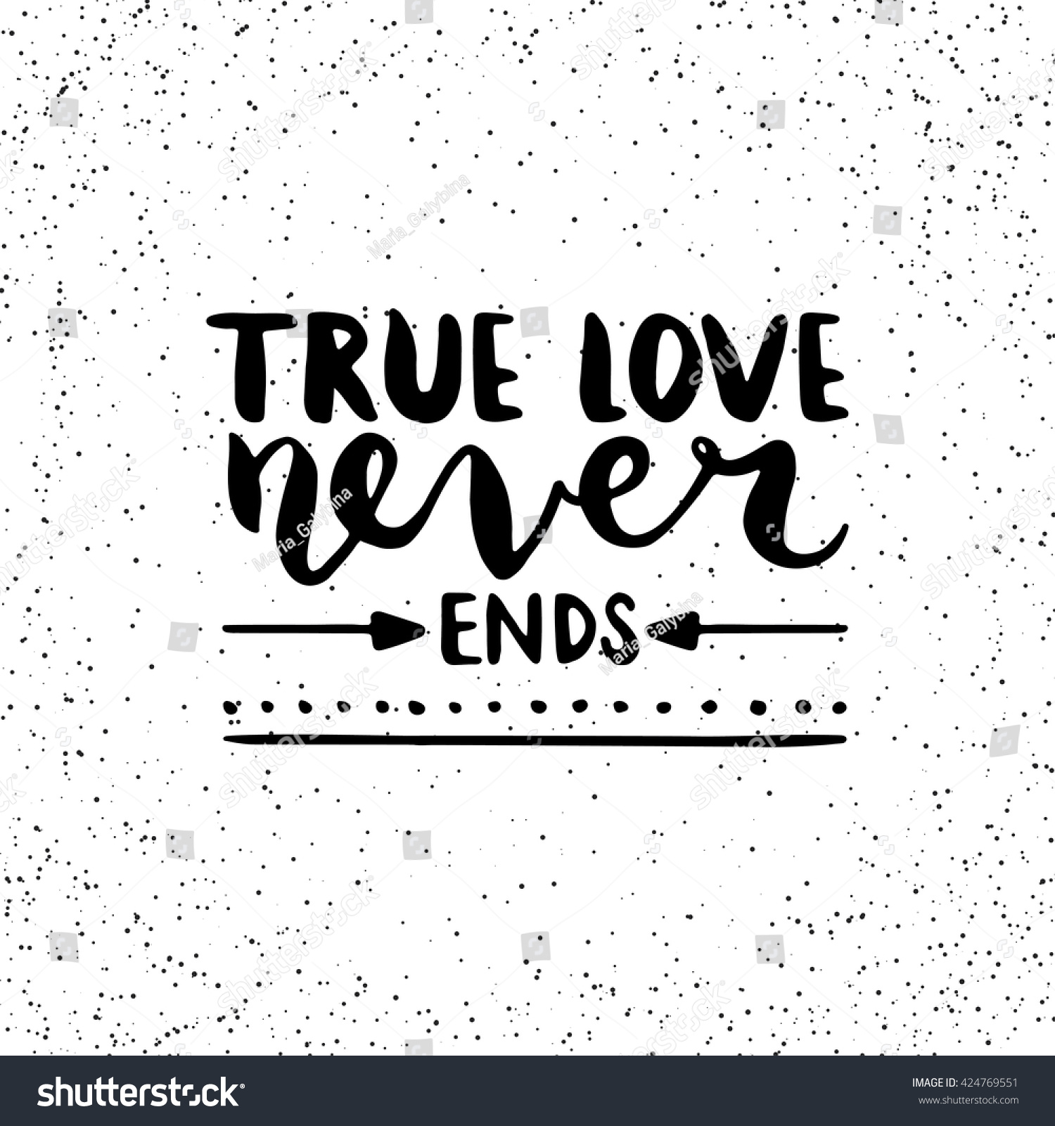 Quote True love never ends Hand drawn typography poster For greeting cards