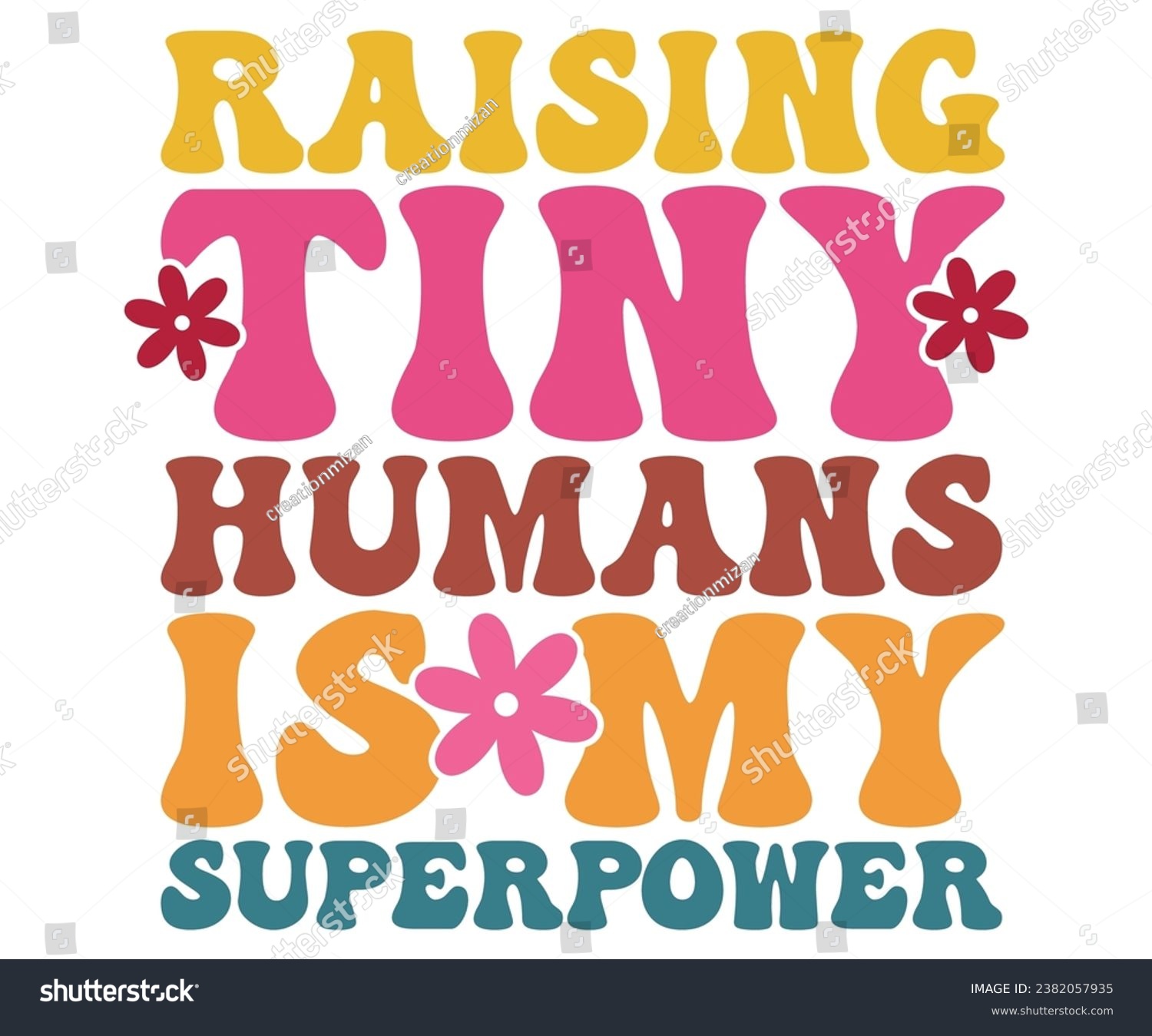 SVG of Raising tiny humans is my superpower 
 Svg,Mom Life,Mother's Day,Stacked Mama,Boho Mama , Trendy ,vintage,wavy stacked letters,Retro , Groovy     svg
