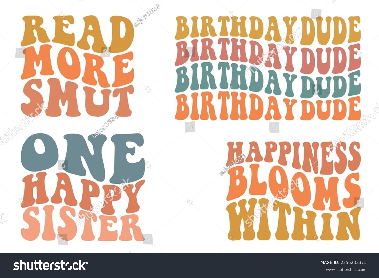 SVG of Read More Smut, Birthday Dude, One Happy sister, Happiness Blooms Within retro wavy SVG bundle t-shirt svg
