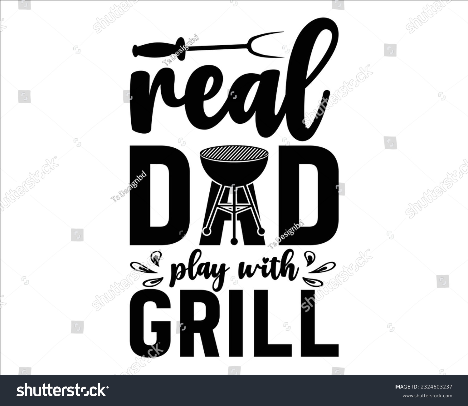 SVG of Real Dad Play With Grill  Svg Design,Barbecue svg,BBQ SVG design and craft files,Barbeque party. Father's Day decor. BBQ clipart,Bbq Design Svg Design svg