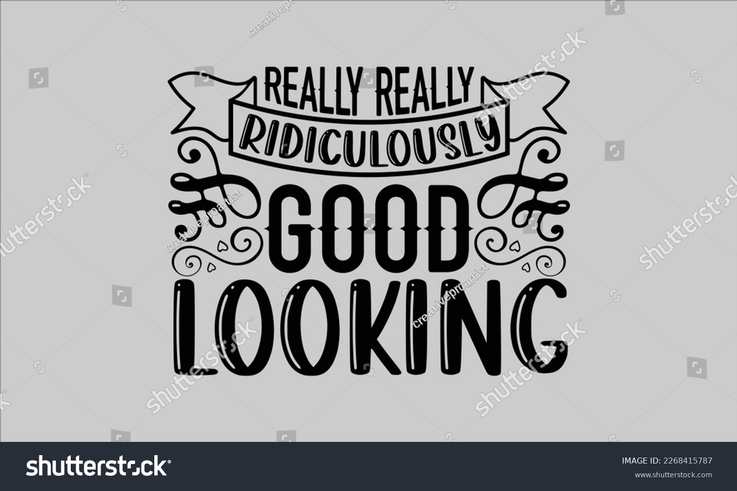 SVG of Really really ridiculously good looking- Piano t- shirt design, Template Vector and Sports illustration, lettering on a white background for svg Cutting Machine, posters mog, bags eps 10. svg