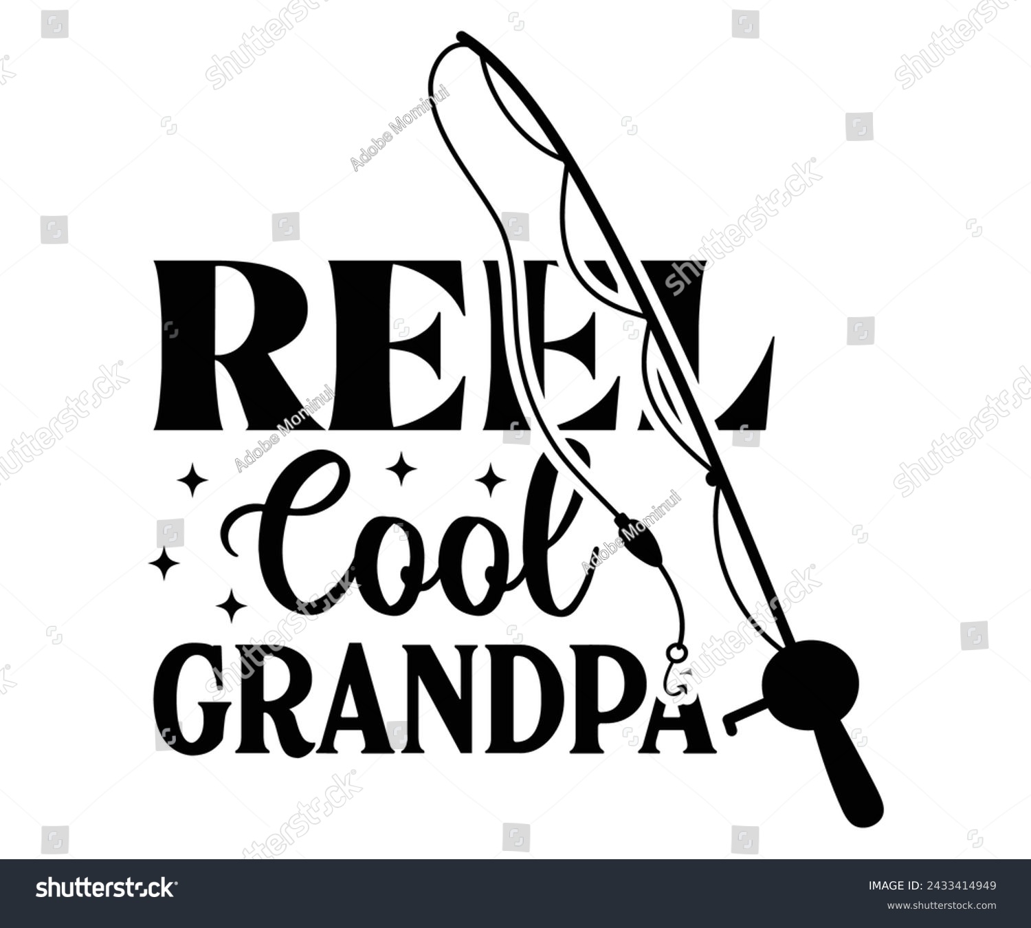 SVG of Reel Cool Grandpa,Fishing Svg,Fishing Quote Svg,Fisherman Svg,Fishing Rod,Dad Svg,Fishing Dad,Father's Day,Lucky Fishing Shirt,Cut File,Commercial Use svg