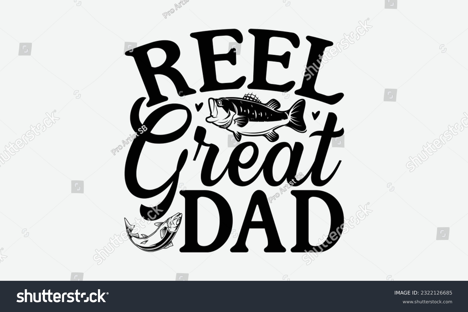 SVG of Reel Great Dad - Fishing SVG Design, Fisherman Quotes, Handmade Calligraphy Vector Illustration, Isolated On White Background. svg