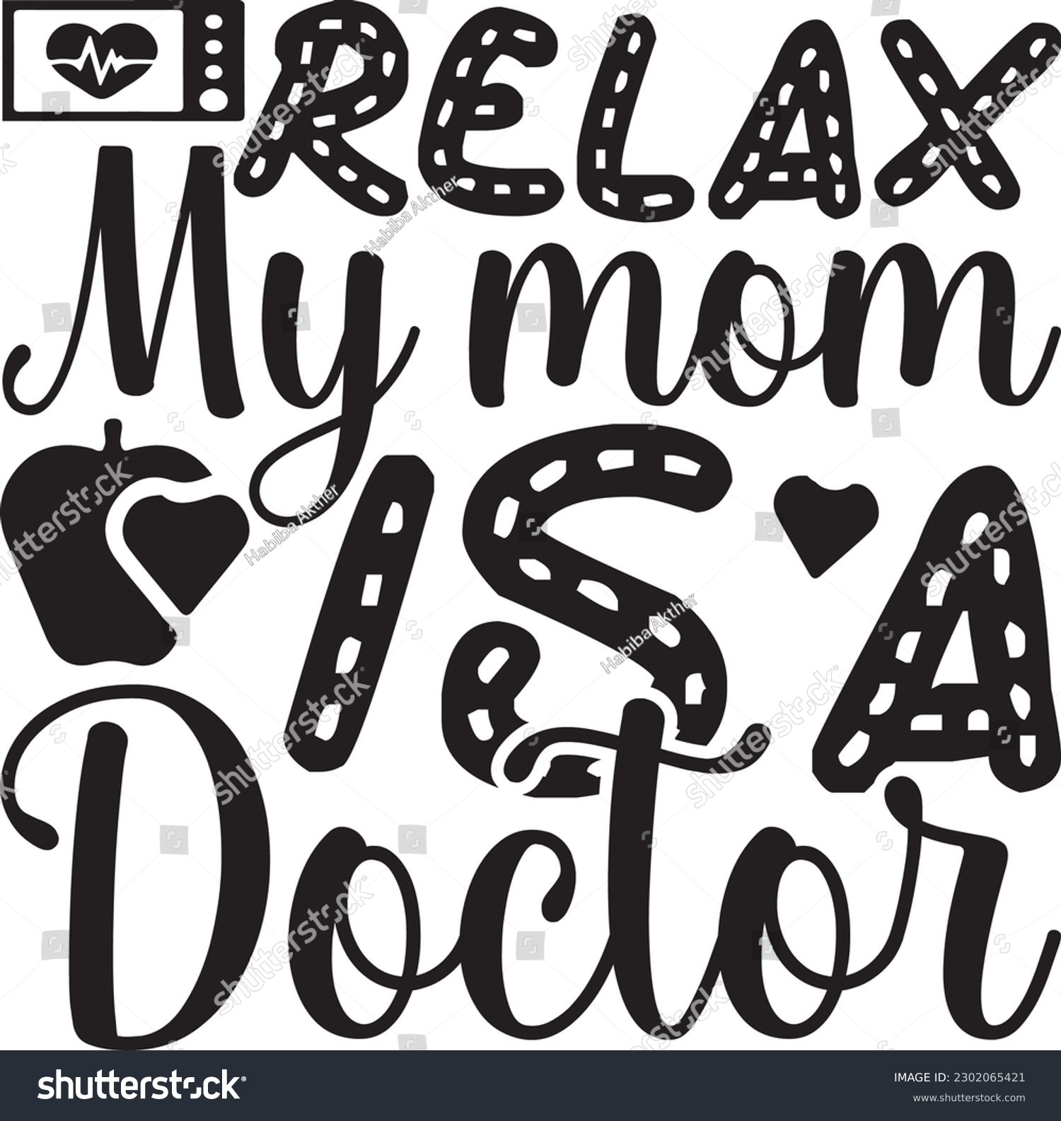 SVG of Relax My Mom is a Doctor,Doctor's Day,#1 doctor,Doctor Svg,silhouette,Vector,Nurse SVG,Essential Worker,Hospital,Heart Stethoscope SVG,dentist svg,monogram svg,medical,Eps,uniform svg,Doctor Jacket, svg