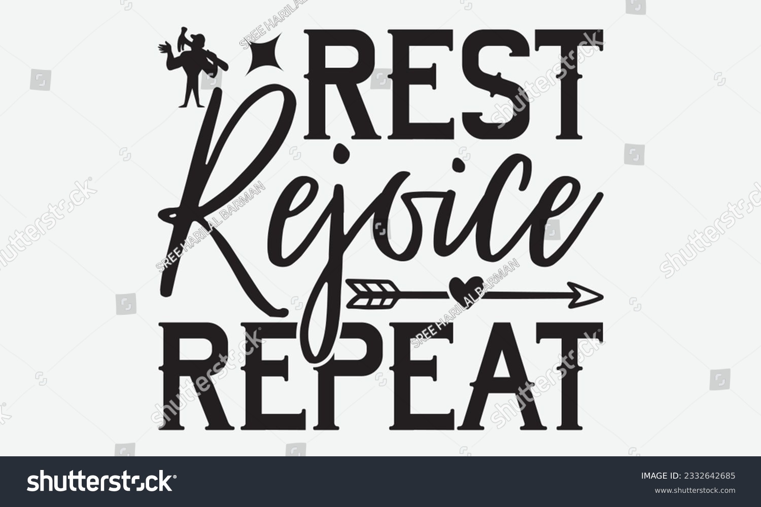 SVG of Rest Rejoice Repeat - Labor svg typography t-shirt design. celebration in calligraphy text or font Labor in the Middle East. Greeting cards, templates, and mugs. EPS 10. svg