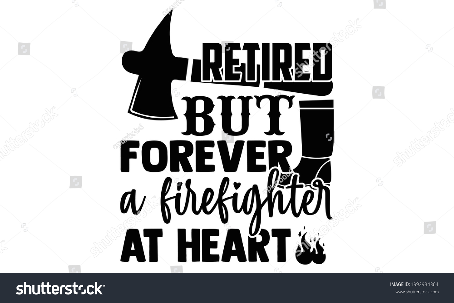 SVG of Retired but forever a firefighter at heart- Firefighter t shirts design, Hand drawn lettering phrase, Calligraphy t shirt design, Isolated on white background, svg Files for Cutting Cricut svg
