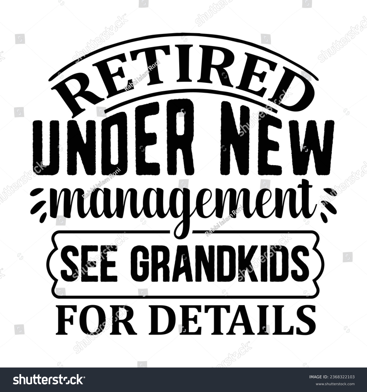 SVG of Retired under new management see grandkids for details,  New Family Design Template svg