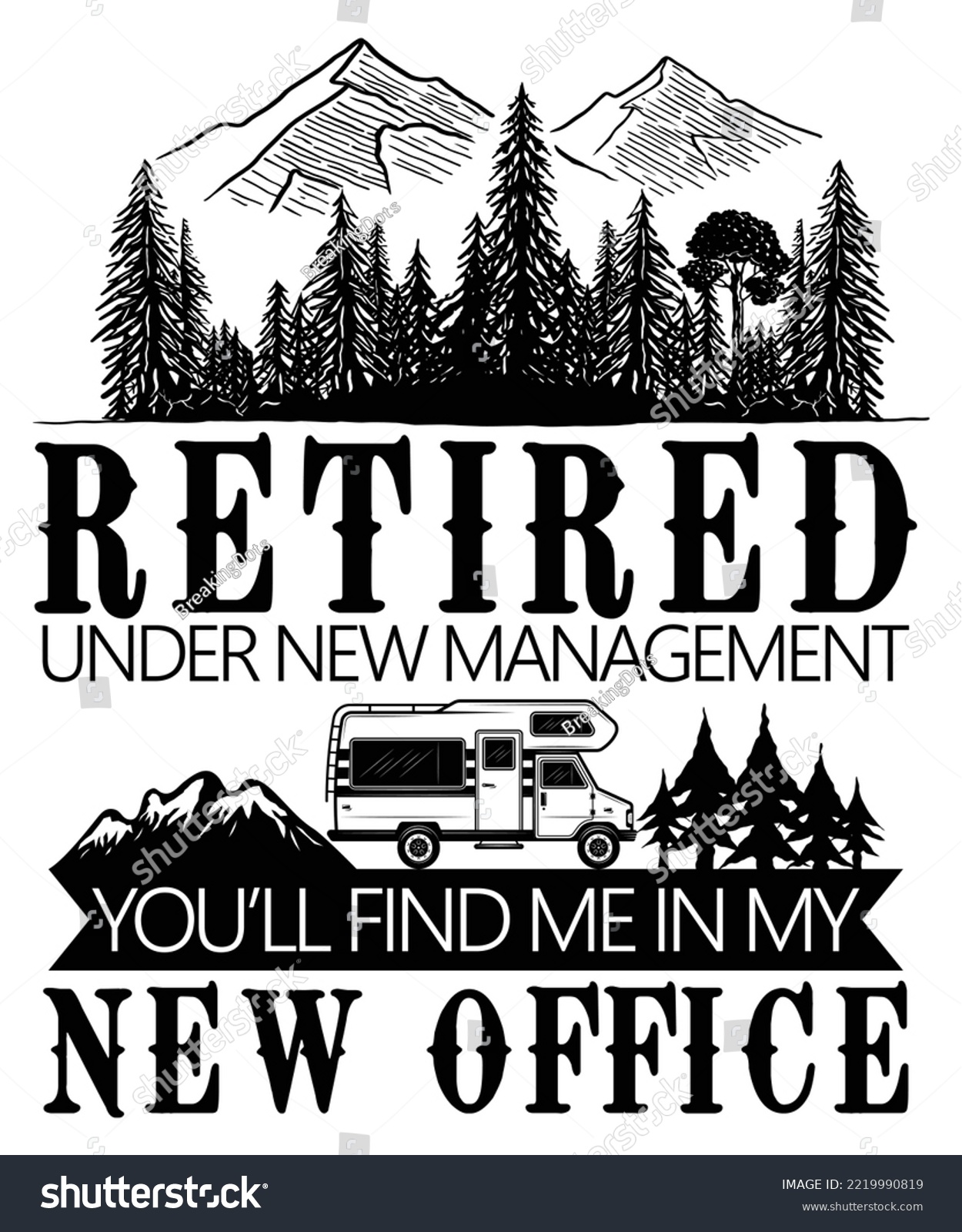 SVG of Retired Under New Management You'll Find Me In My New Office Shirt Design, Camping Crew, Camping Lover, Hiking Gift, nature, hiking, adventure, travel, outdoors, mountain
 svg