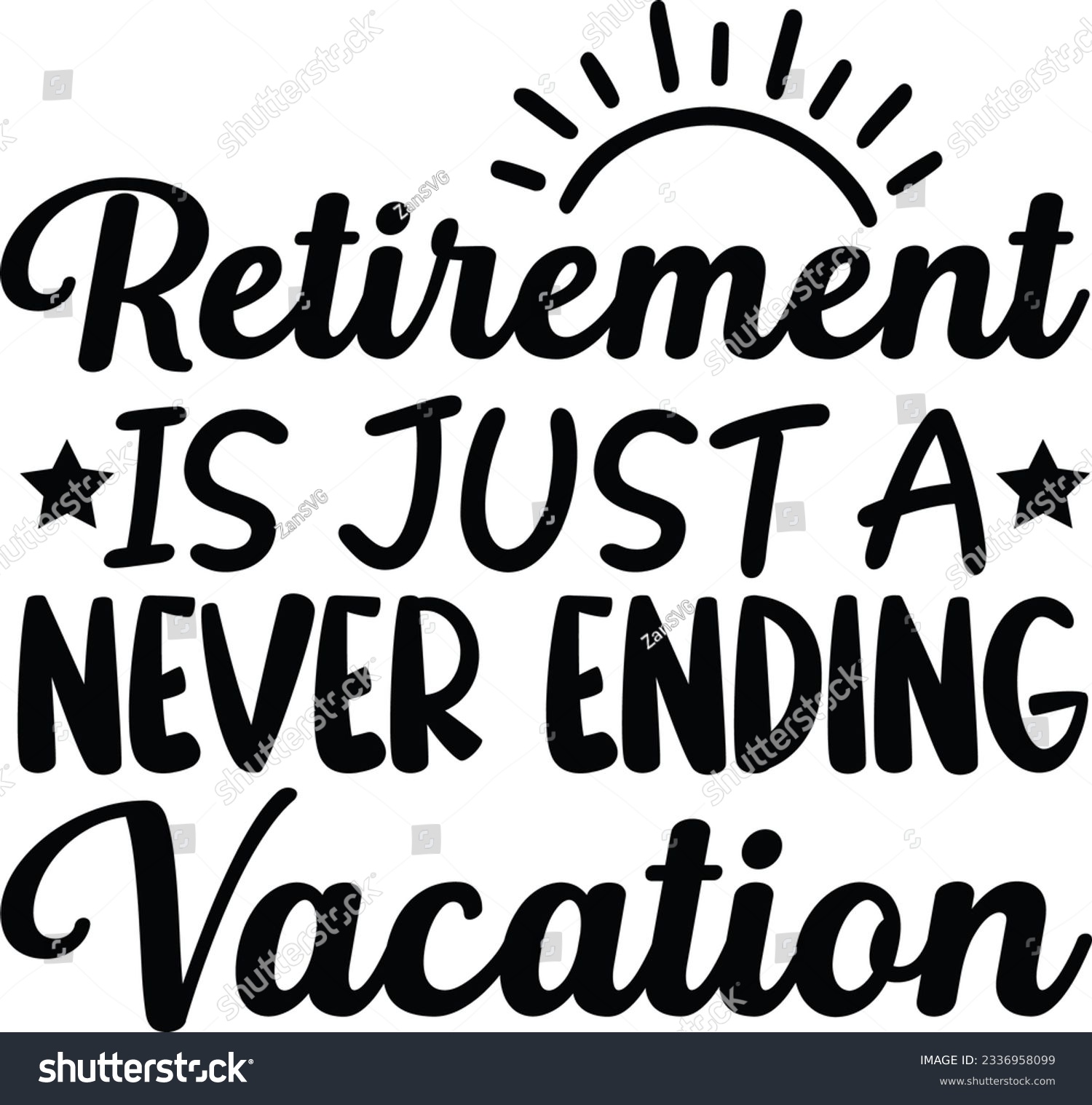 SVG of Retirement is just a never ending vacation vector file, Retirement svg svg