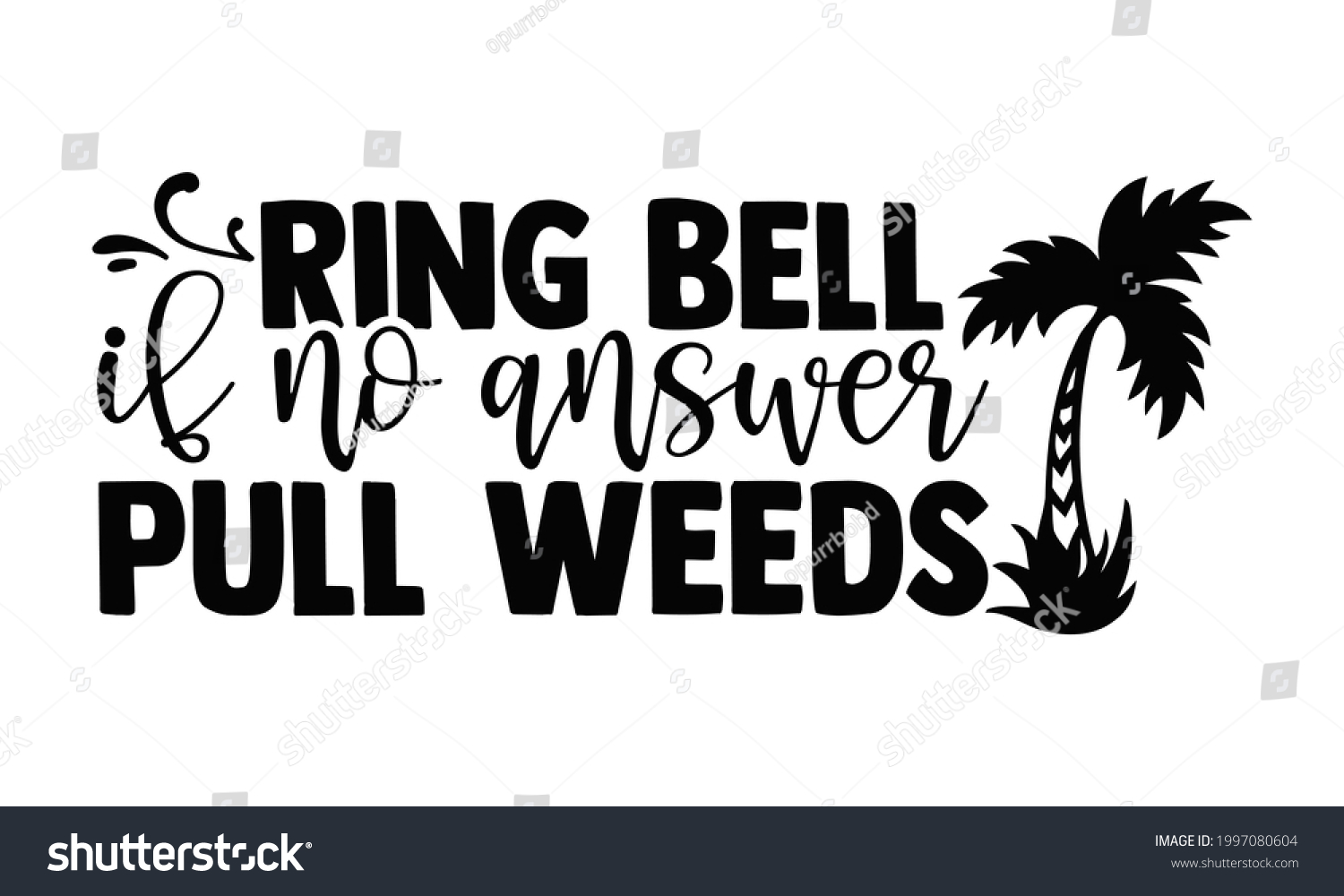 SVG of Ring bell if no answer pull weeds- Gardening t shirts design, Hand drawn lettering phrase, Calligraphy t shirt design, Isolated on white background, svg Files for Cutting Cricut and Silhouette, EPS 10 svg