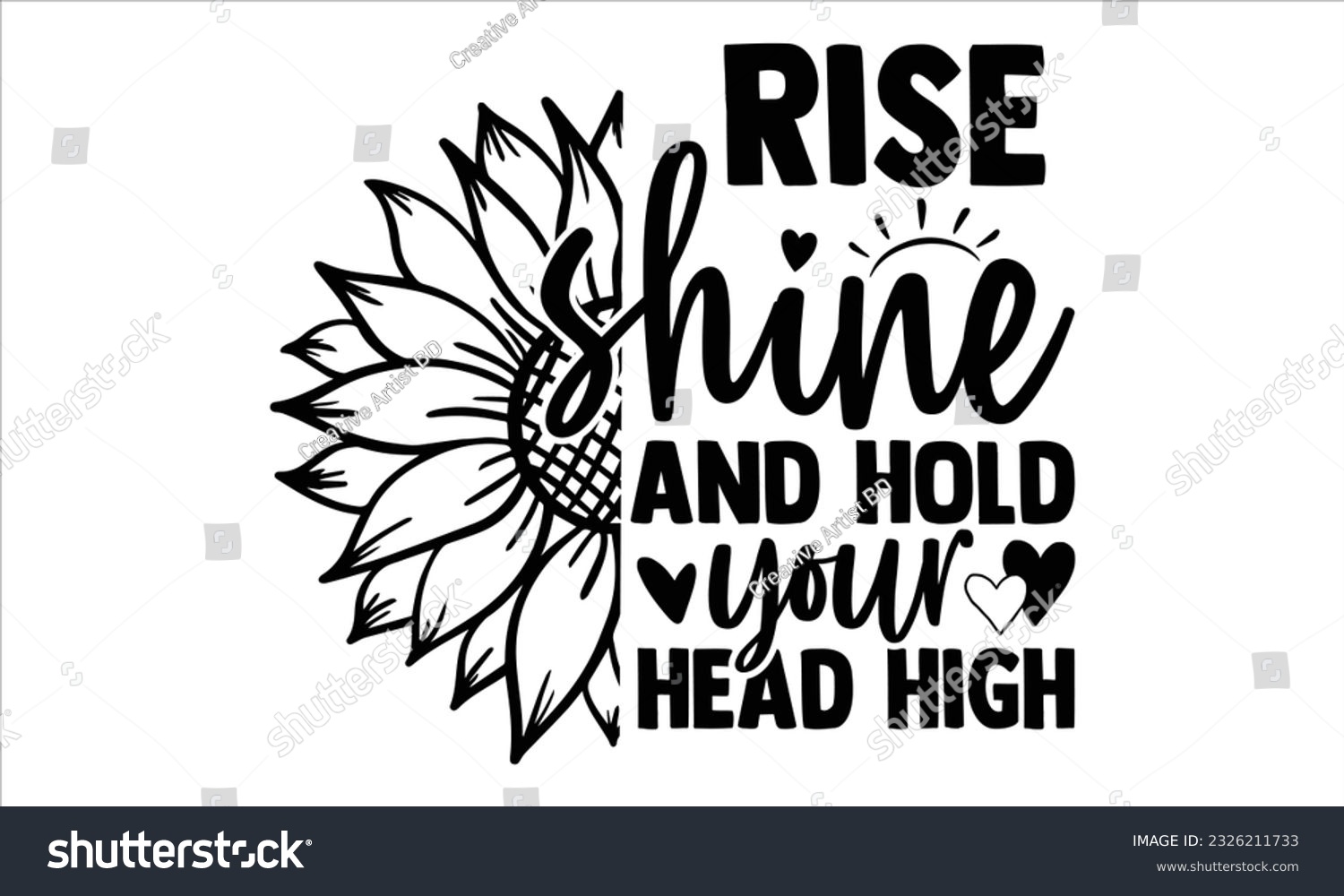SVG of Rise shine and hold your head high - Sunflower t shirts design, Hand lettering inspirational quotes isolated on white background, svg Files for Cutting Cricut and Silhouette, EPS 10 svg
