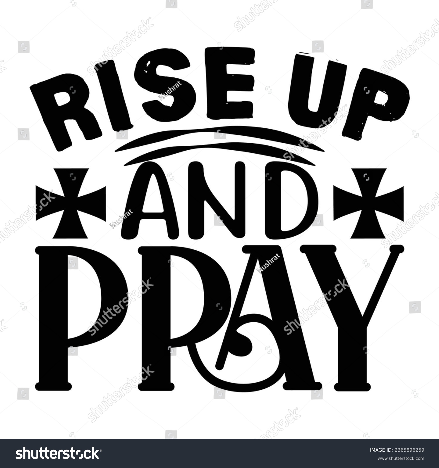 SVG of Rise Up and Pray, Christian quotes  cut files Design, Christian quotes t shirt designs Template svg