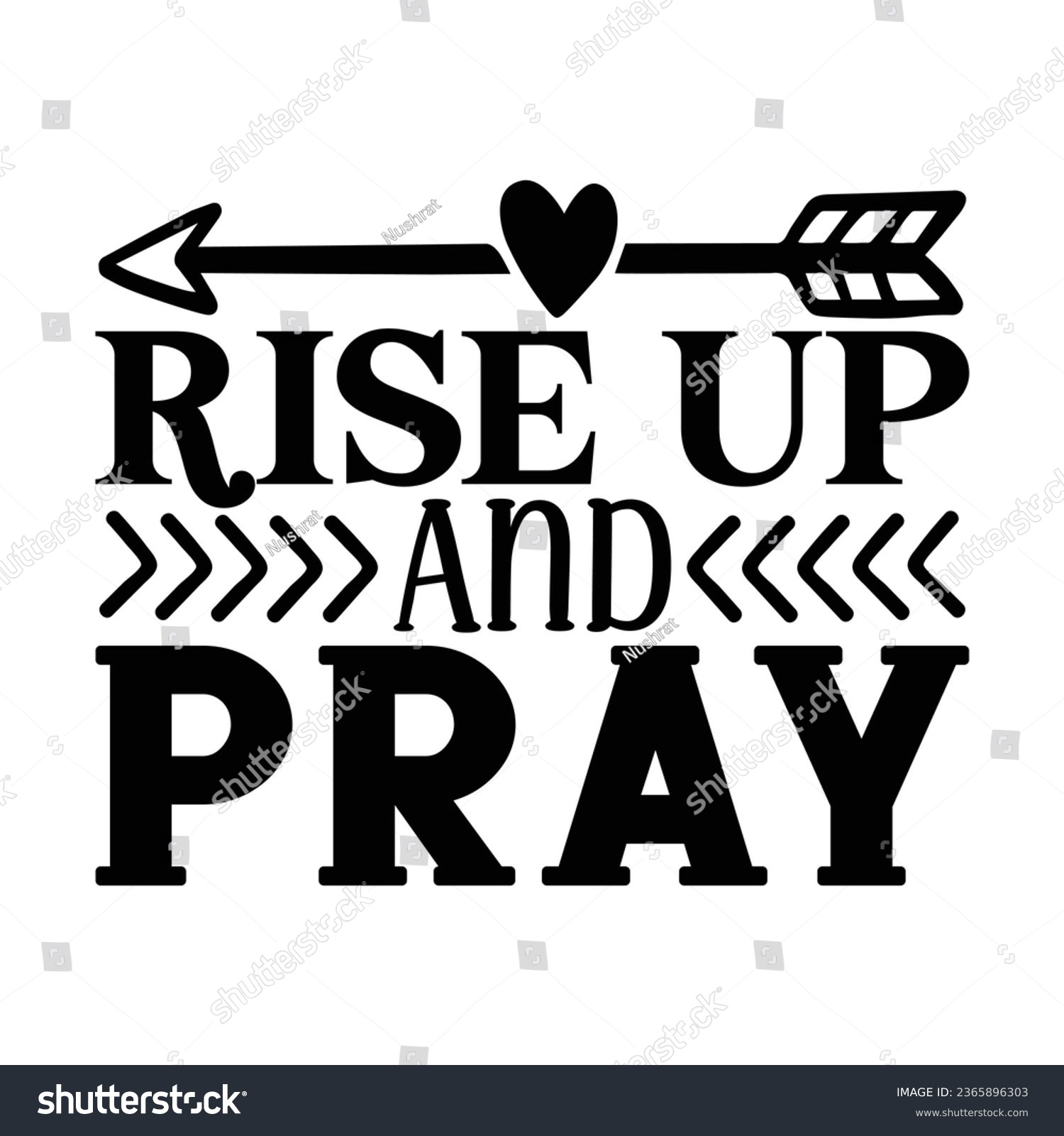 SVG of Rise Up and Pray, Christian quotes  cut files Design, Christian quotes t shirt designs Template svg