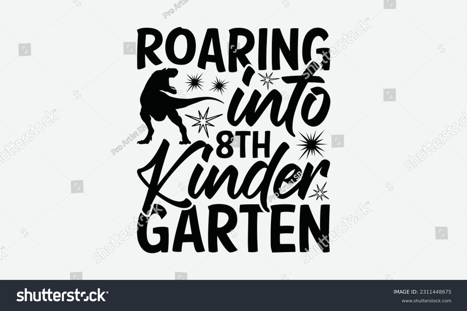 SVG of Roaring Into 8th Kinder Garten - Dinosaur SVG Design, Hand Lettering Phrase Isolated On White Background, Modern Calligraphy Vector, Eps 10. svg